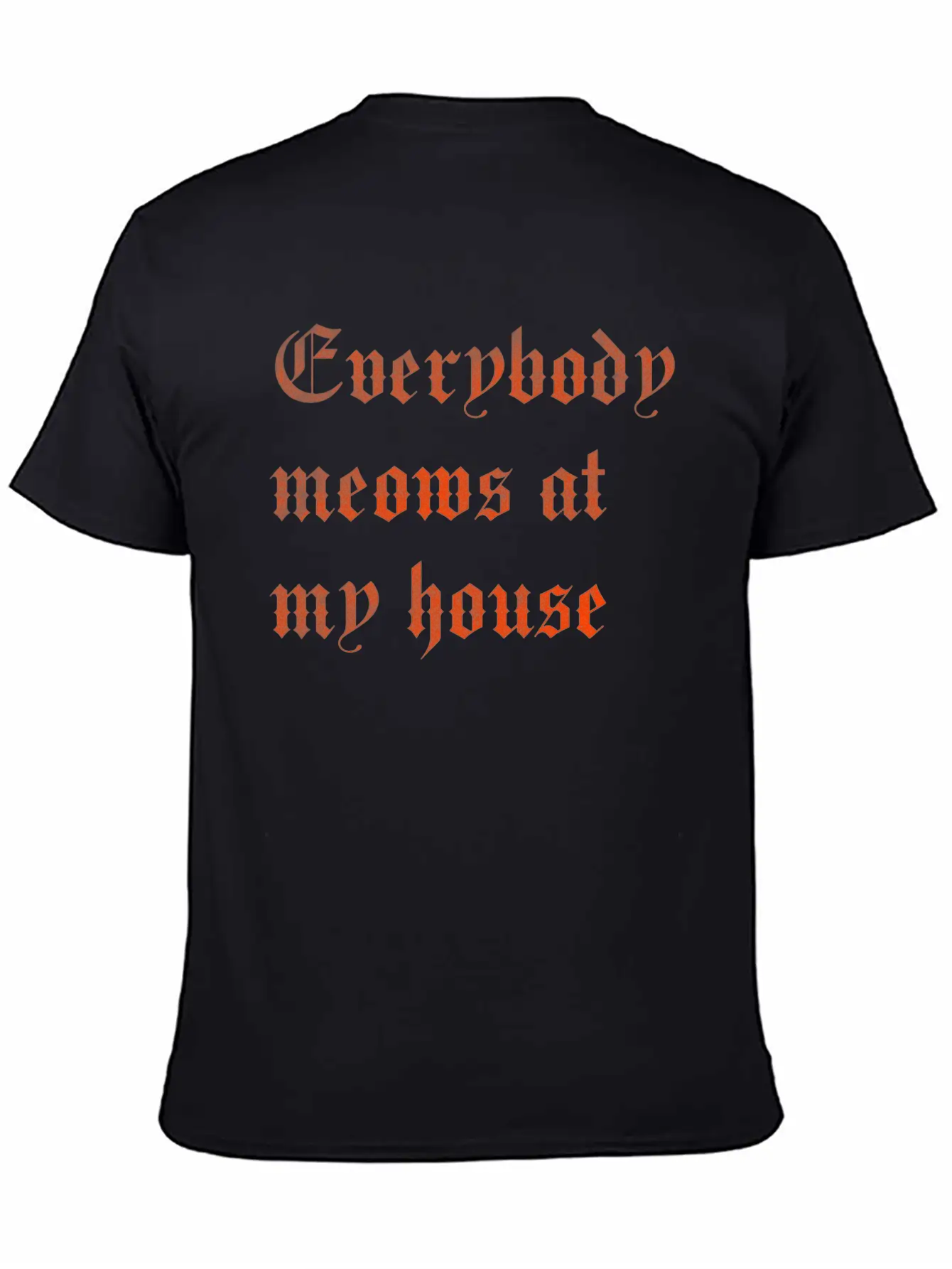 Everybody Meows At My House Stylish Everyday T-Shirt – Unisex Basic Cotton Tee