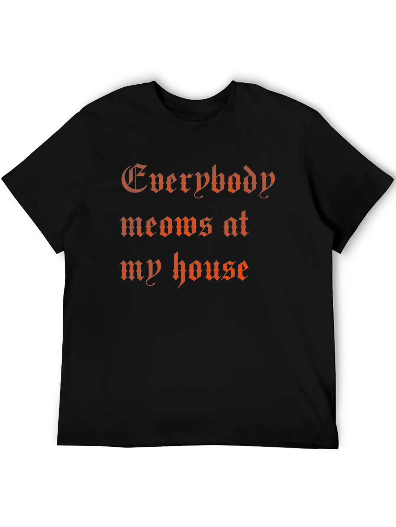 Everybody Meows At My House Stylish Everyday T-Shirt – Unisex Basic Cotton Tee