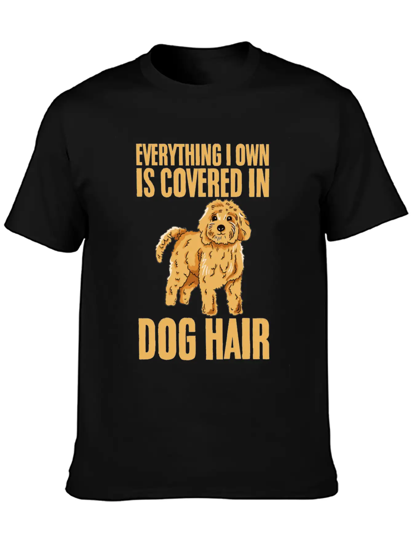 Everything I Own Is Covered In Dog Hair 4 Timeless Short Sleeve Tee – Comfy And Minimalist Design