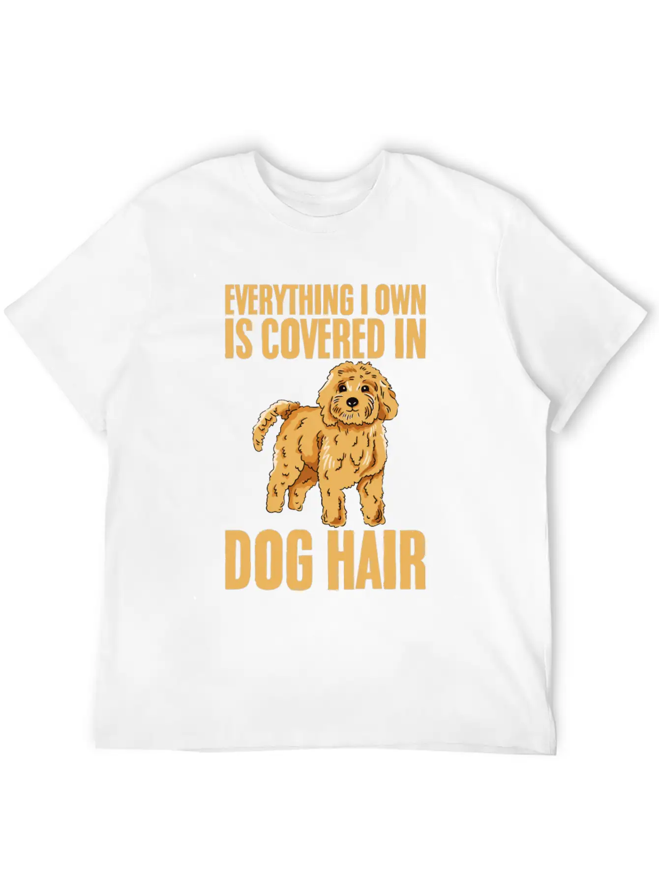 Everything I Own Is Covered In Dog Hair 4 Timeless Short Sleeve Tee – Comfy And Minimalist Design