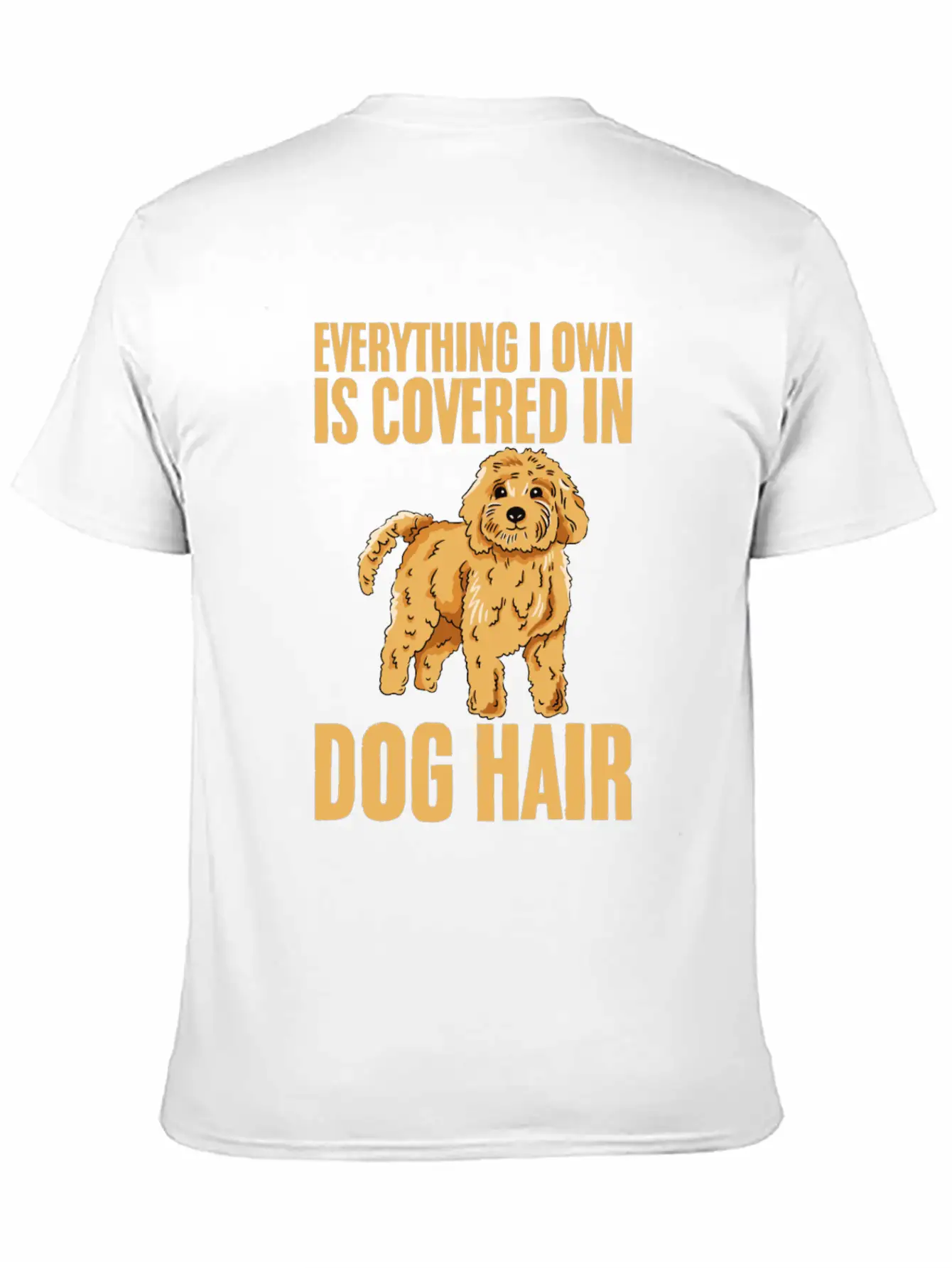 Everything I Own Is Covered In Dog Hair 4 Timeless Short Sleeve Tee – Comfy And Minimalist Design
