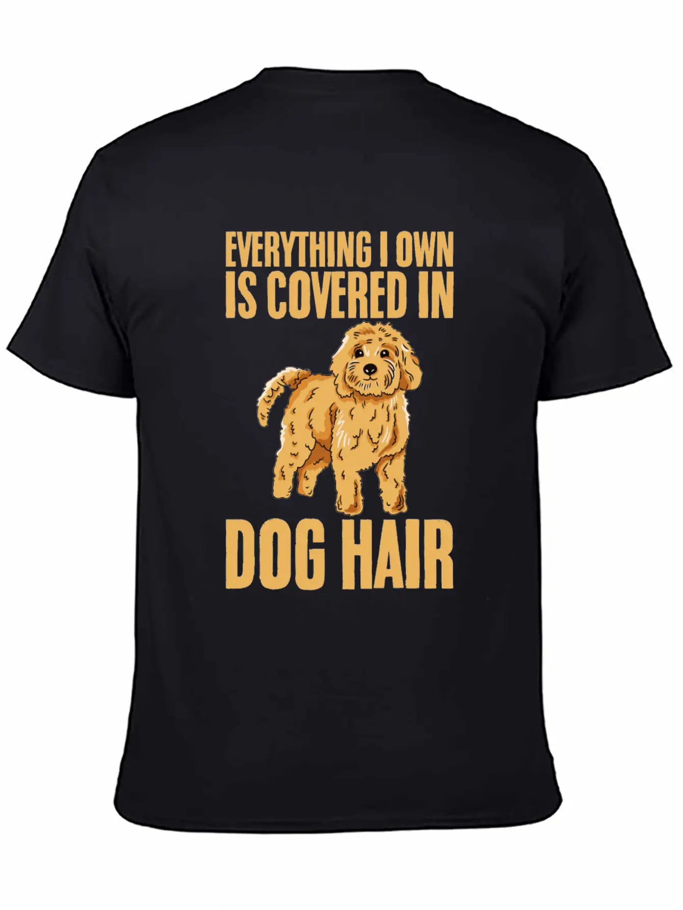 Everything I Own Is Covered In Dog Hair 4 Timeless Short Sleeve Tee – Comfy And Minimalist Design