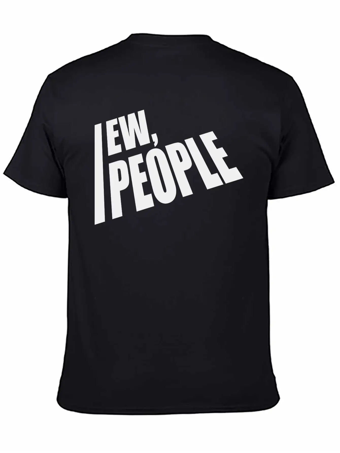 Ew People Funny Quote Unisex Casual T-Shirt – Clean Design For Daily Comfort