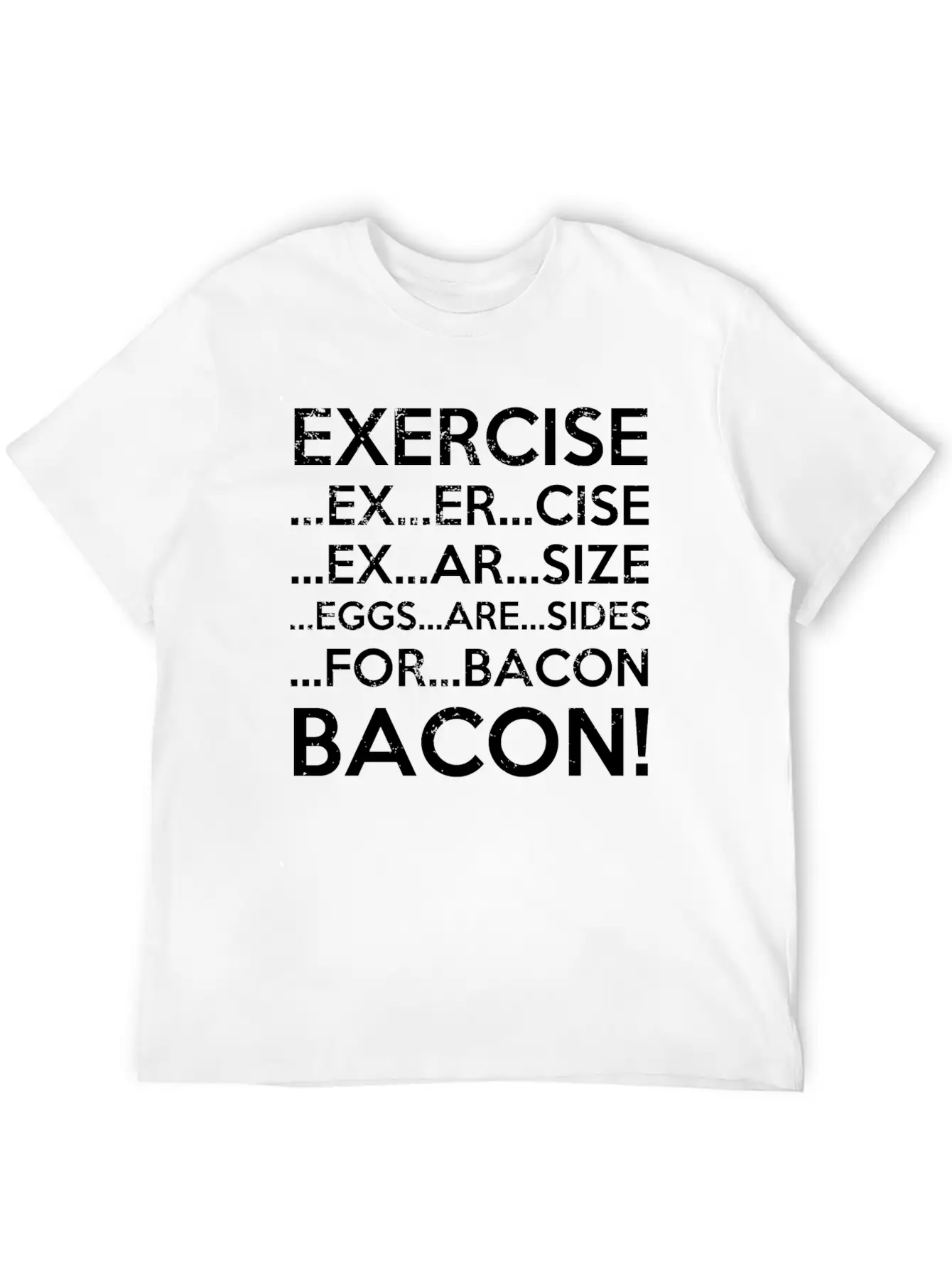Exercise Bacon Stylish Everyday T-Shirt – Unisex Basic Cotton Tee