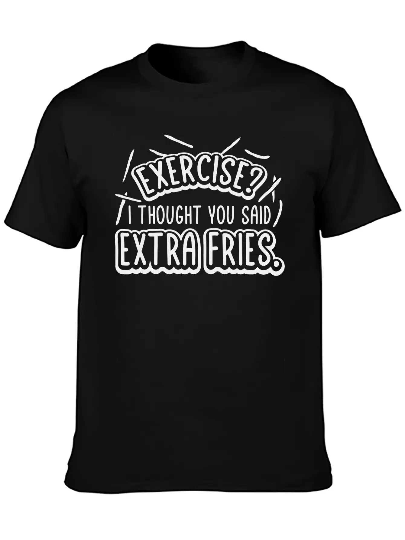 Exercise Extra Fries Quote Basic Graphic T-Shirt – Daily Comfort In Soft Cotton