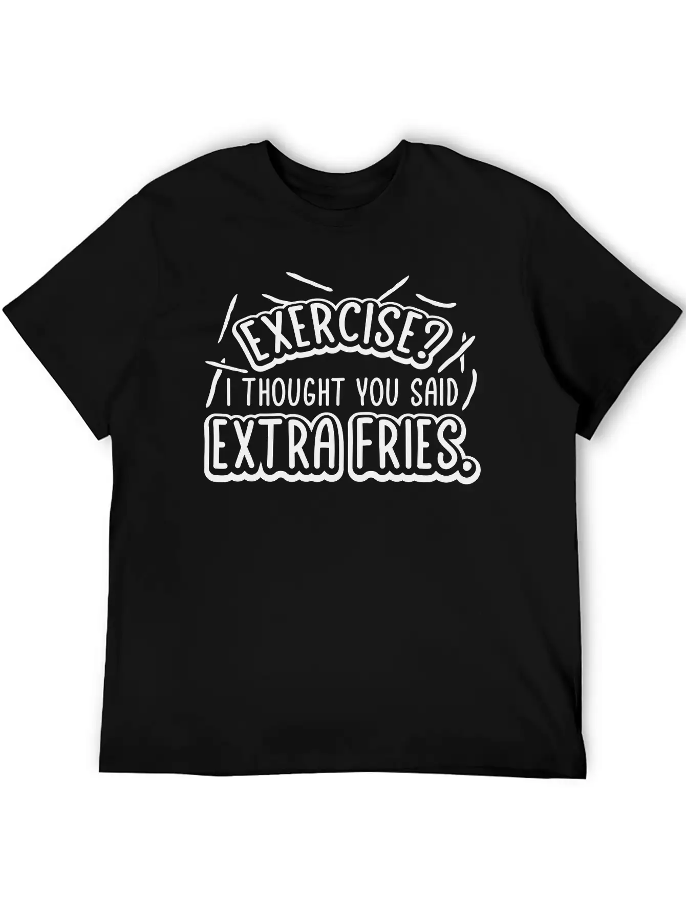 Exercise Extra Fries Quote Basic Graphic T-Shirt – Daily Comfort In Soft Cotton