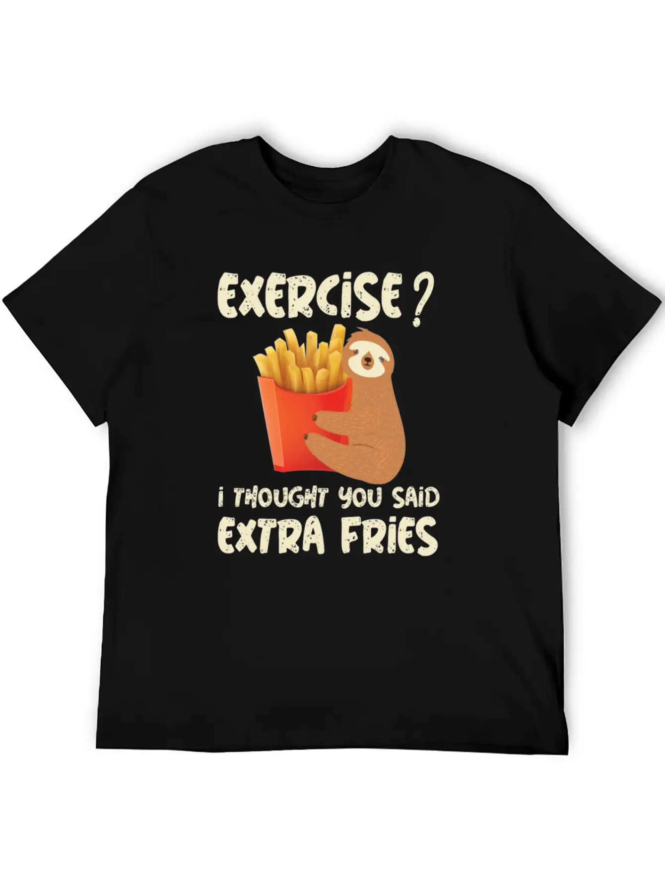 Exercise I Thought Extra Fries Sloth Stylish Everyday T-Shirt – Unisex Basic Cotton Tee