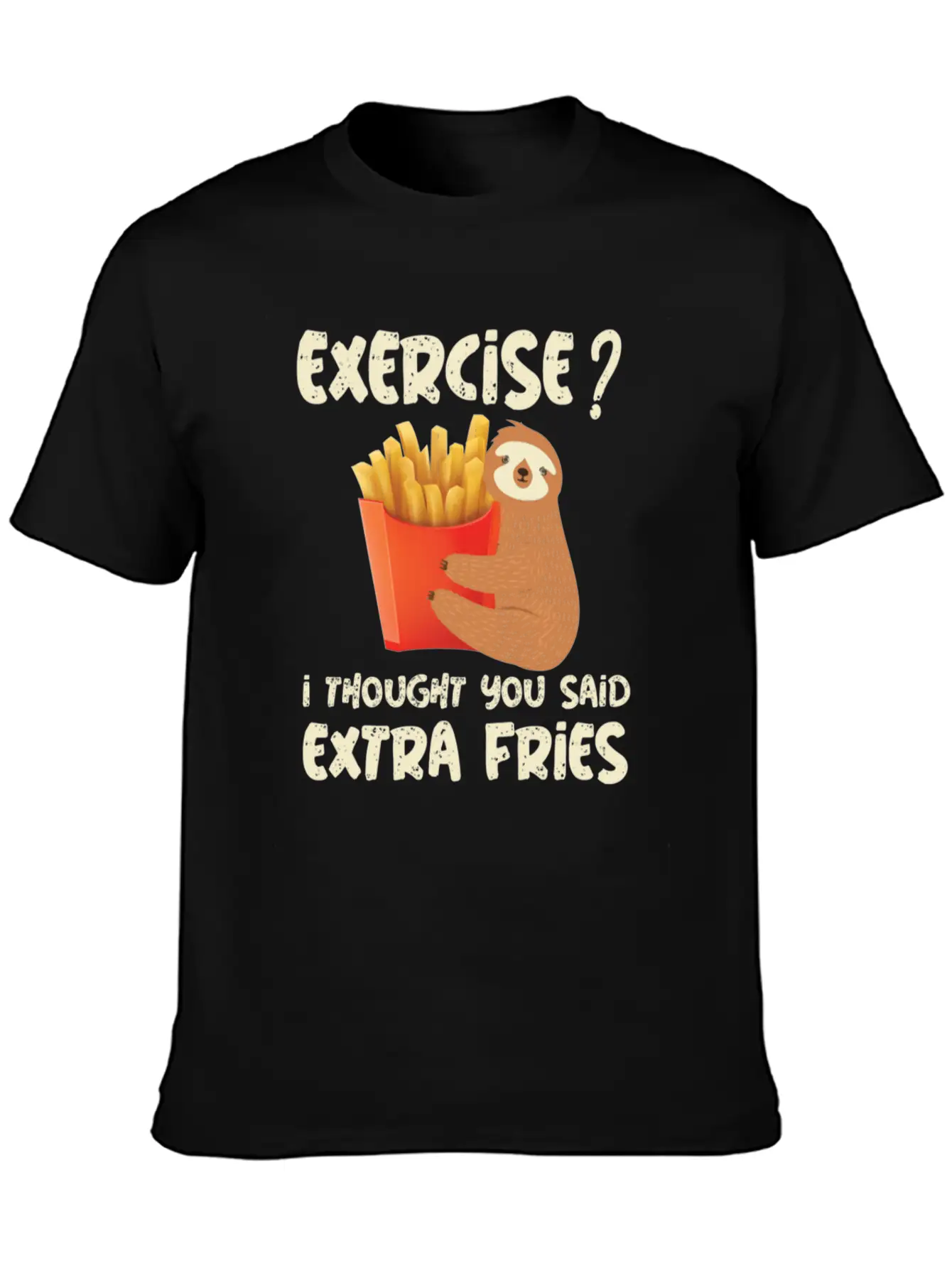 Exercise I Thought Extra Fries Sloth Stylish Everyday T-Shirt – Unisex Basic Cotton Tee