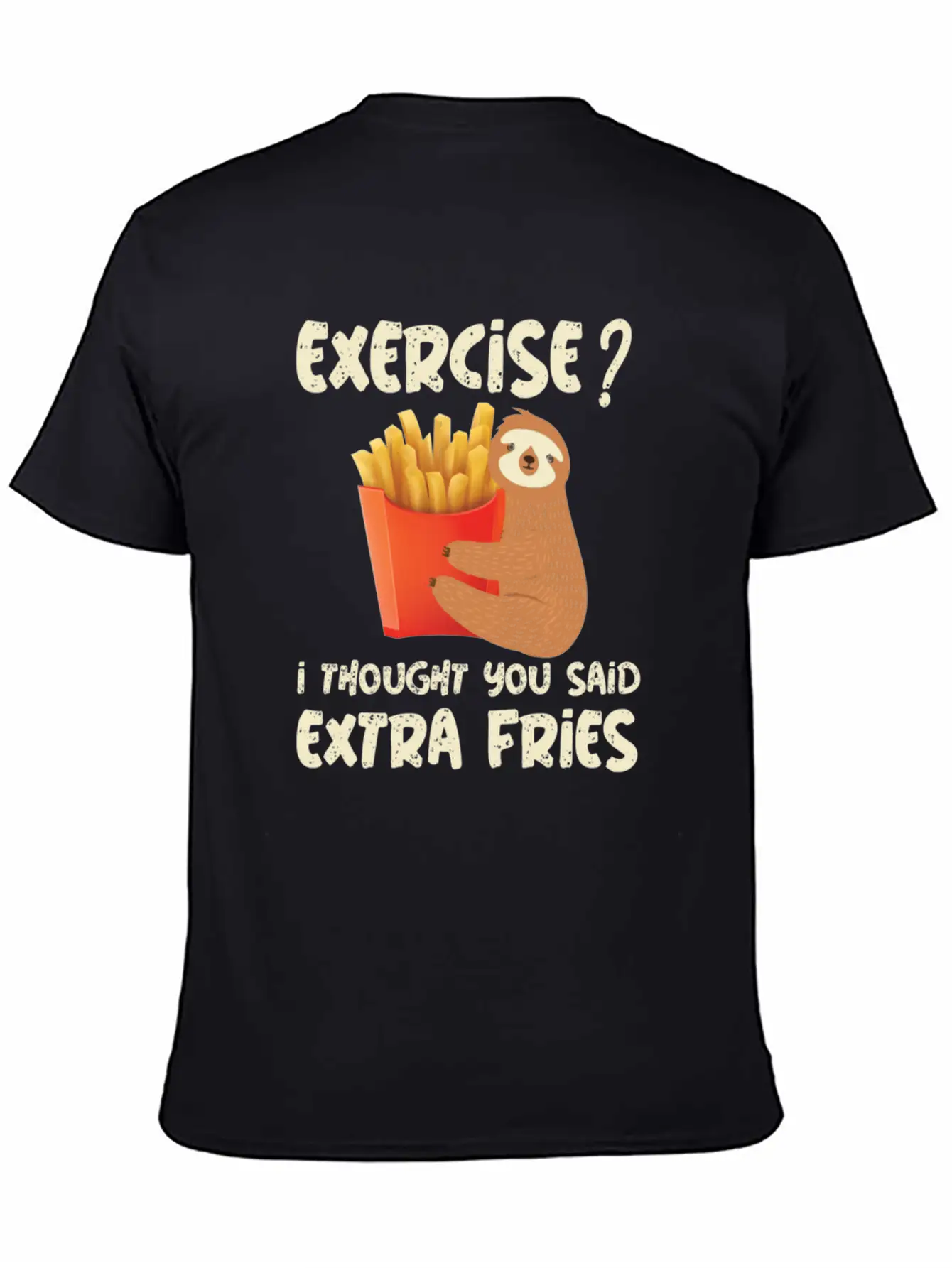 Exercise I Thought Extra Fries Sloth Stylish Everyday T-Shirt – Unisex Basic Cotton Tee