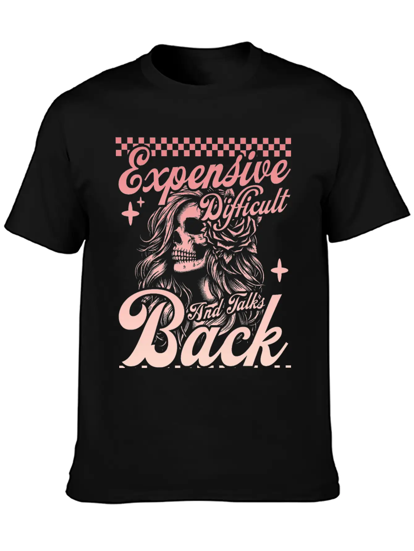 Expensive Difficult And Talks Back Mom Skeleton Stylish Everyday T-Shirt – Unisex Basic Cotton Tee