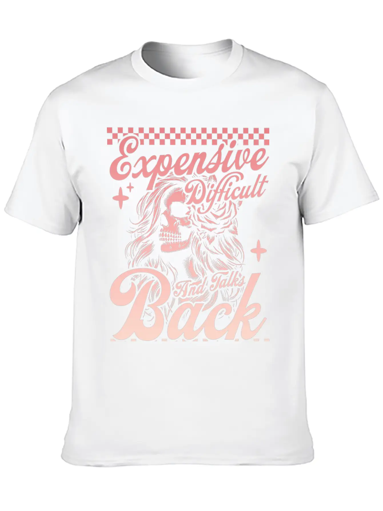 Expensive Difficult And Talks Back Mom Skeleton Stylish Everyday T-Shirt – Unisex Basic Cotton Tee