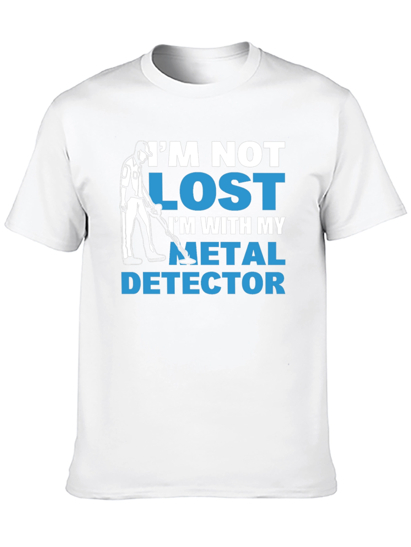 Im Not Lost Metal Detector T-Shirt