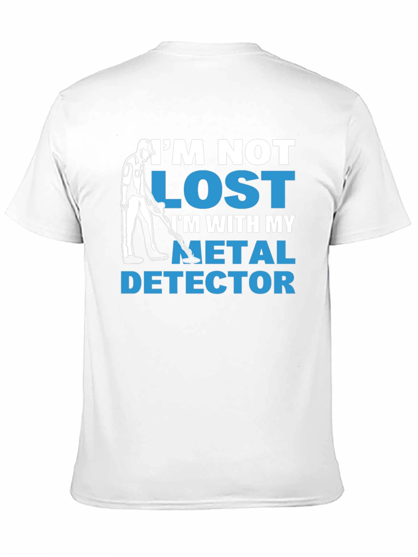 Im Not Lost Metal Detector T-Shirt
