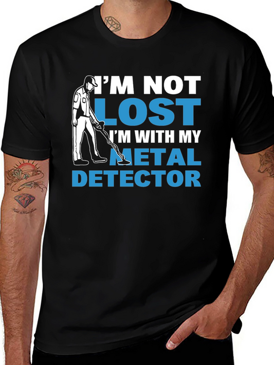 Im Not Lost Metal Detector T-Shirt