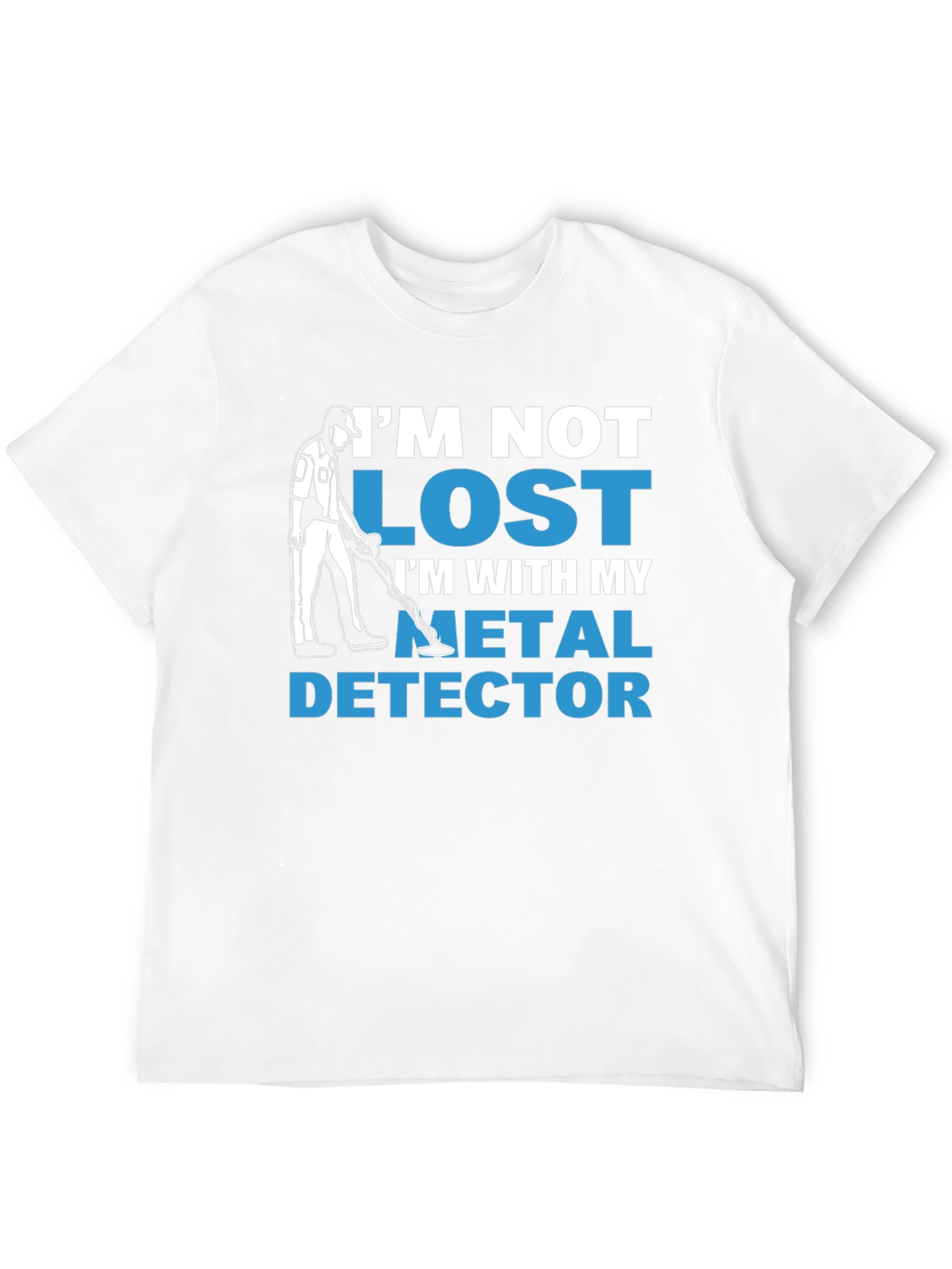 Im Not Lost Metal Detector T-Shirt