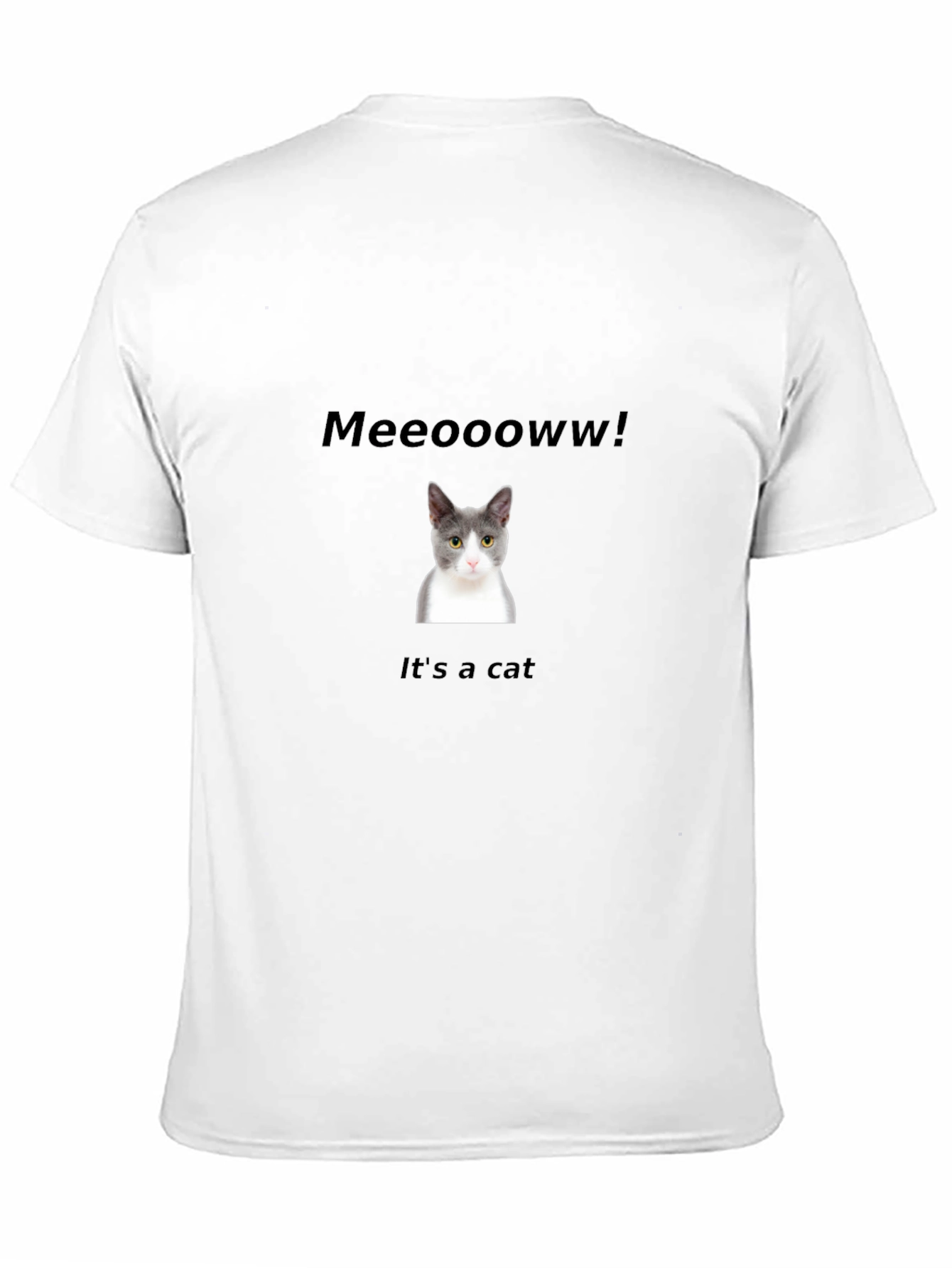 Meooowww! Its a Cat T-Shirt