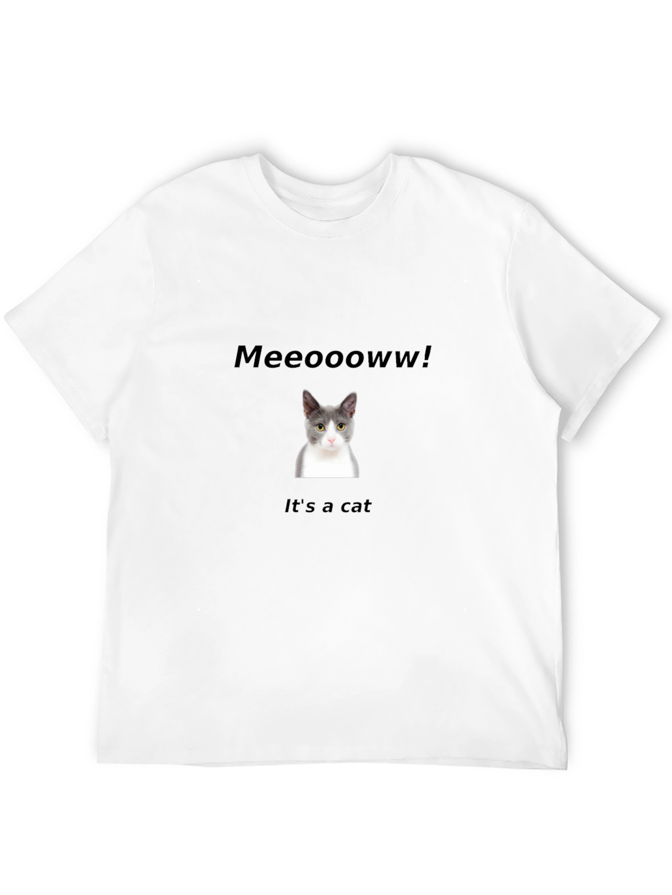 Meooowww! Its a Cat T-Shirt