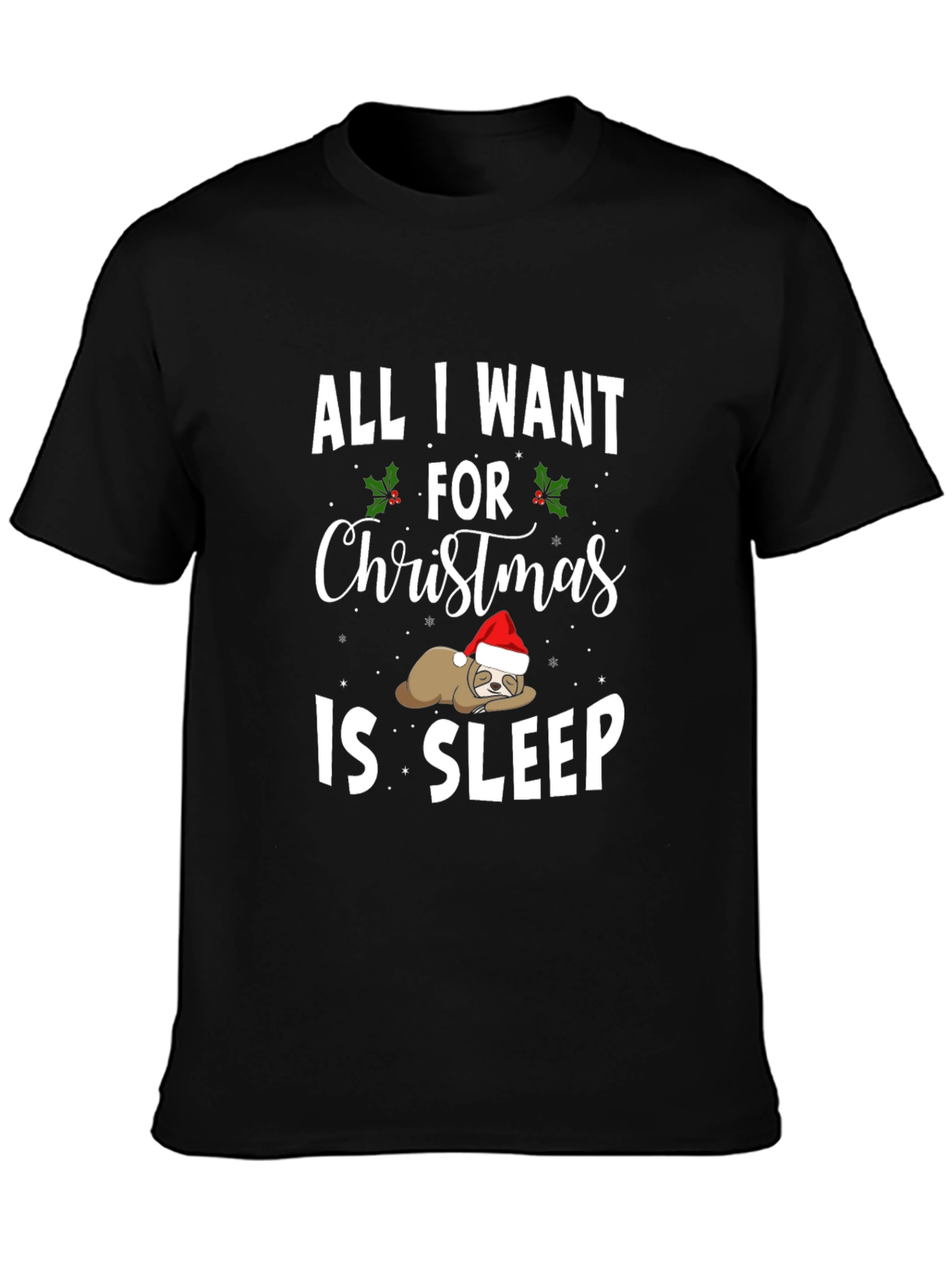 All I Want For Christmas Sleep Sloth T-Shirt
