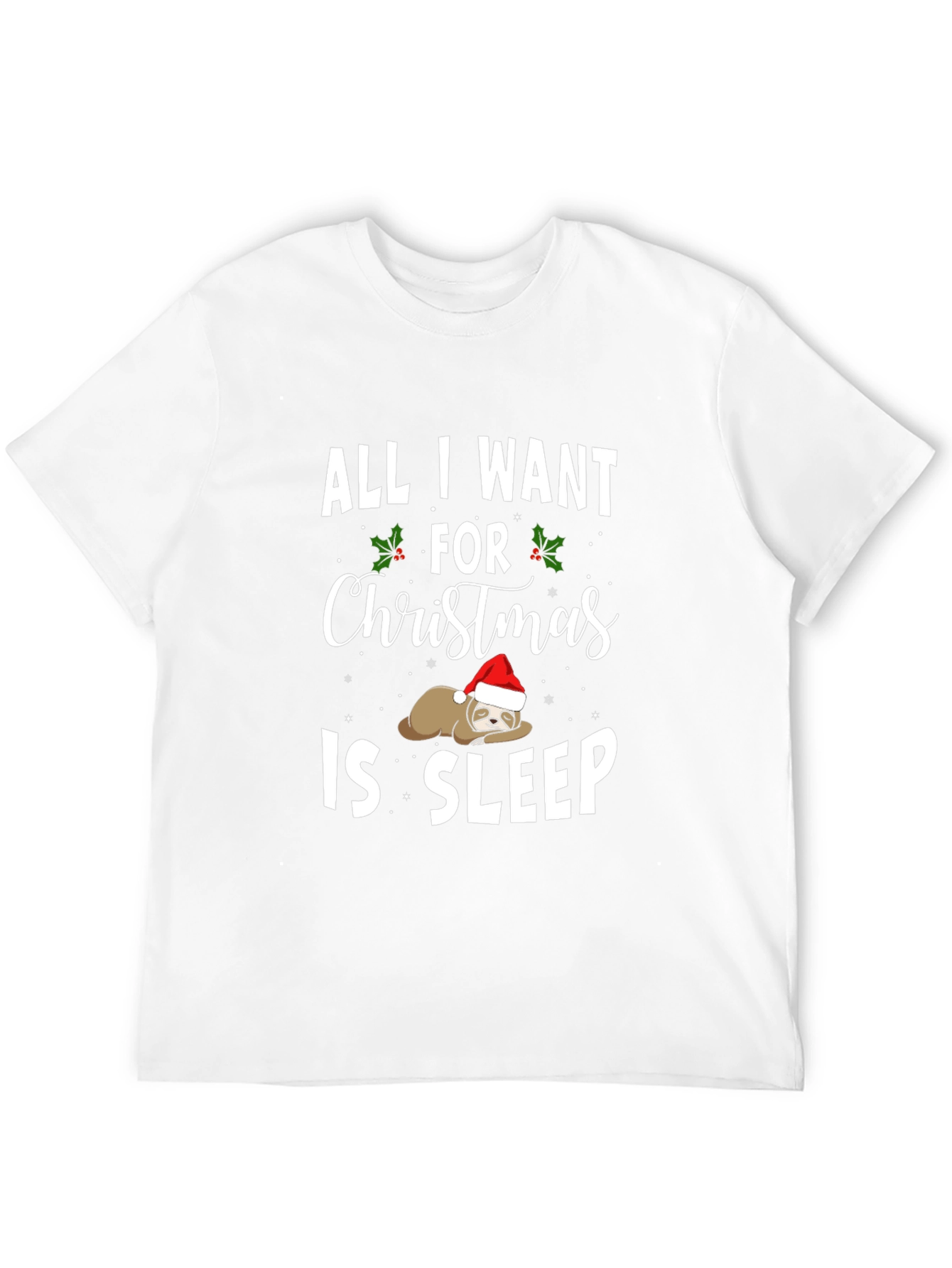 All I Want For Christmas Sleep Sloth T-Shirt