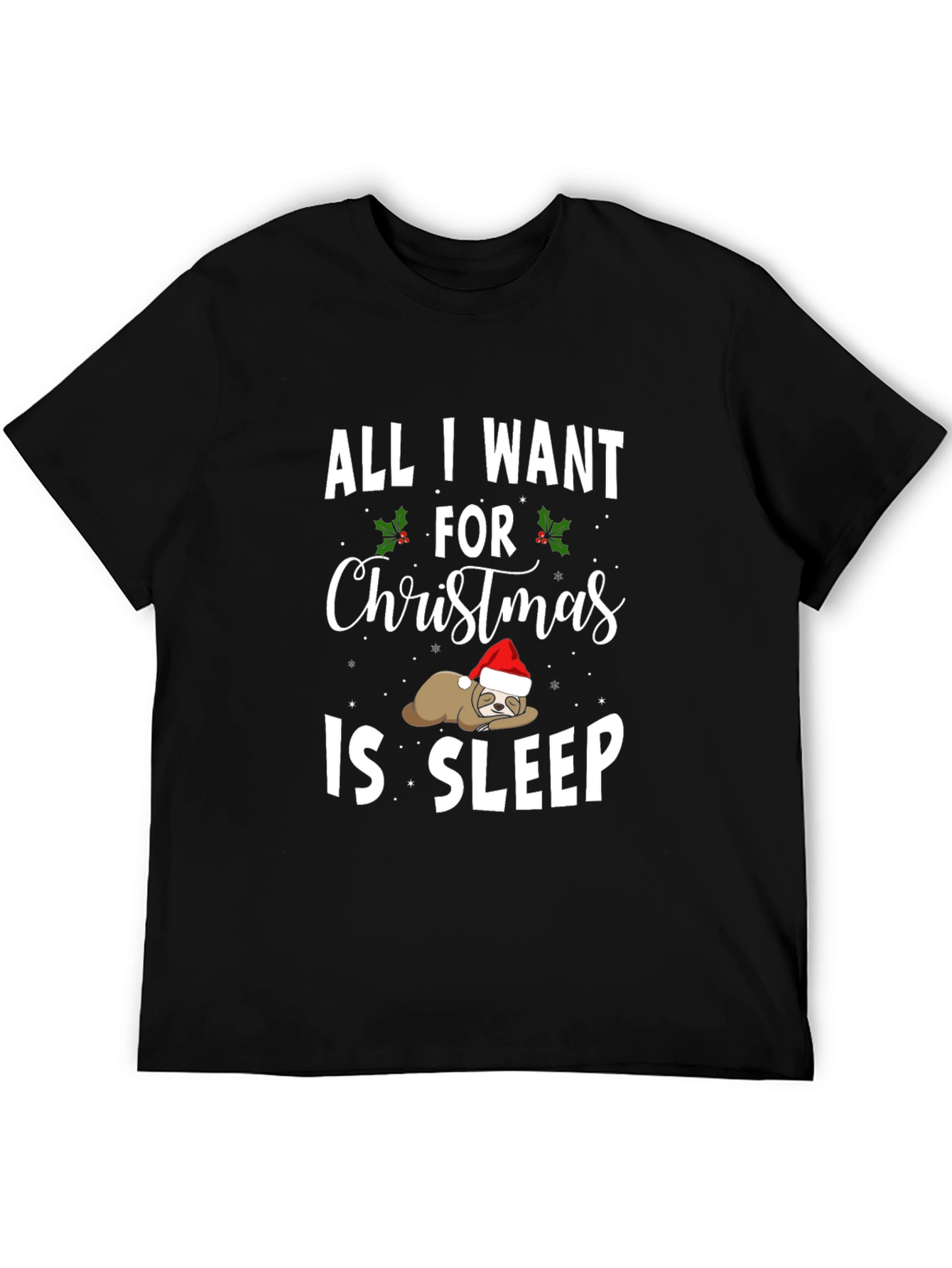 All I Want For Christmas Sleep Sloth T-Shirt