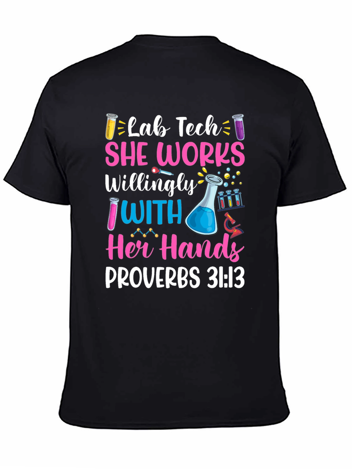 Lab Tech She Works Willingly T-Shirt Proverbs 31:13