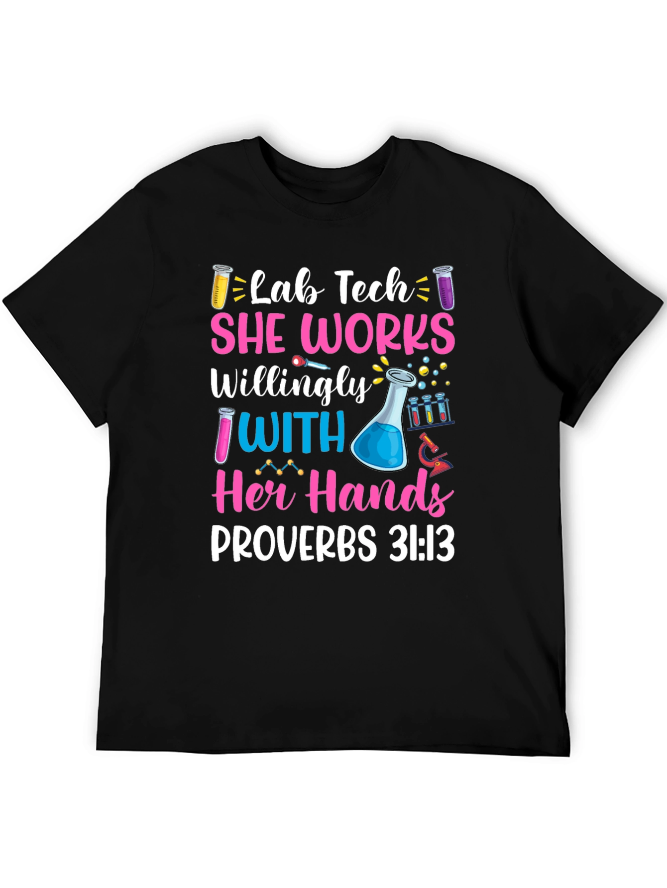 Lab Tech She Works Willingly T-Shirt Proverbs 31:13