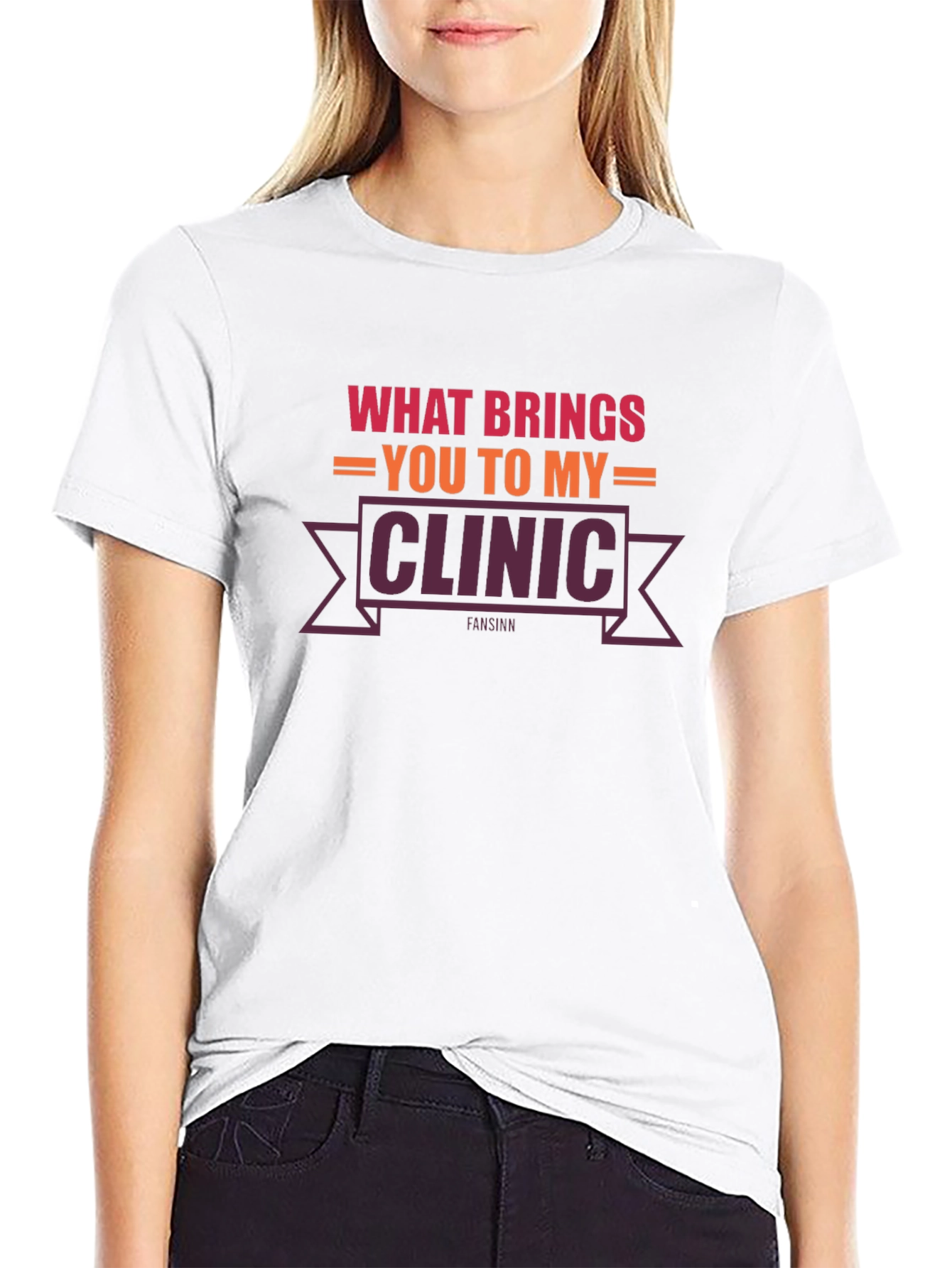 What Brings You To My Clinic T-Shirt