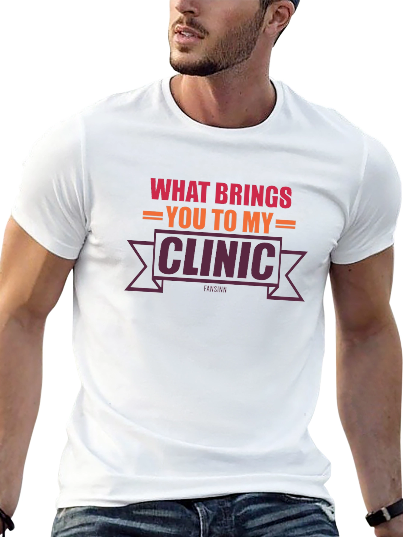 What Brings You To My Clinic T-Shirt