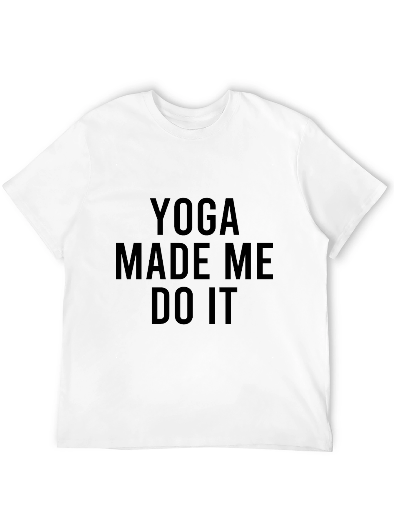 Yoga Made Me Do It T-Shirt