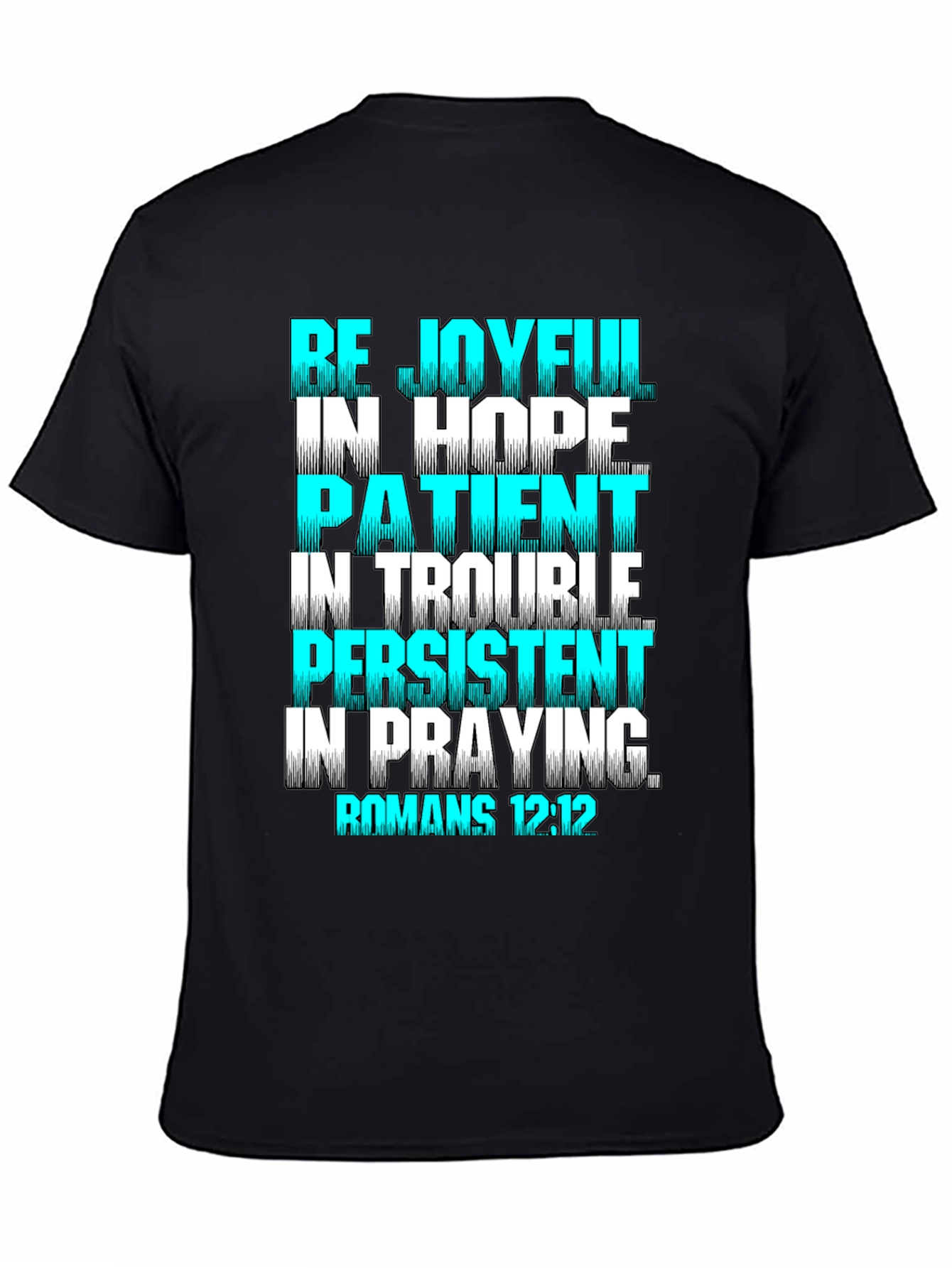 Be Joyful Romans 12:12 Christian T-Shirt