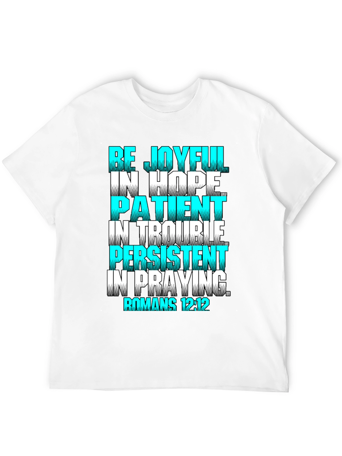 Be Joyful Romans 12:12 Christian T-Shirt