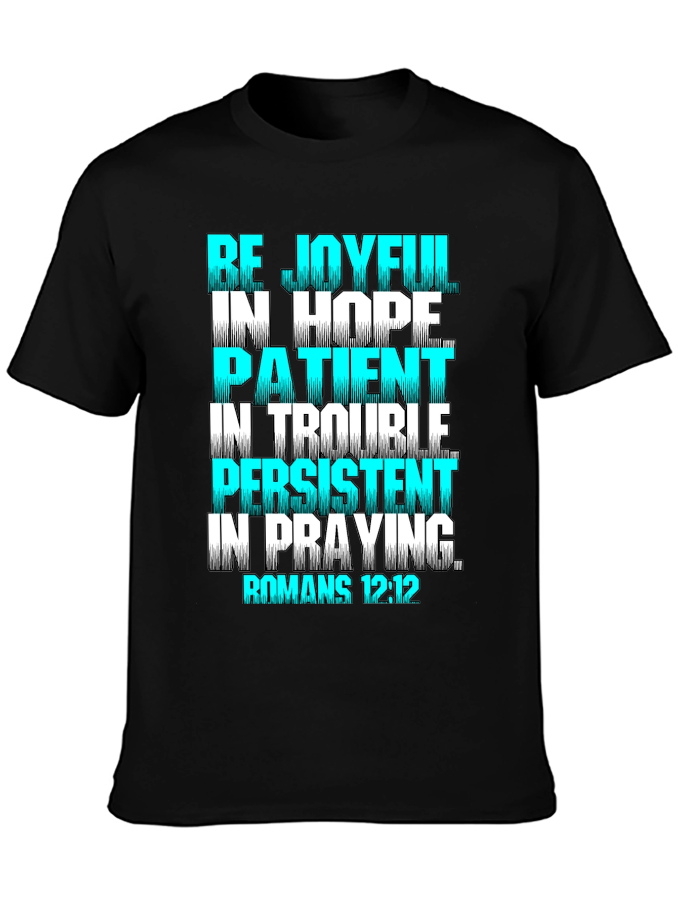Be Joyful Romans 12:12 Christian T-Shirt