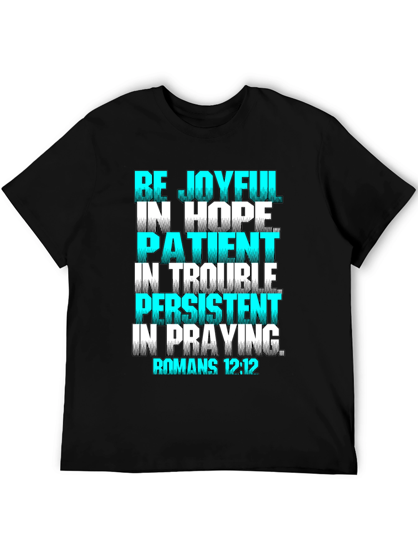 Be Joyful Romans 12:12 Christian T-Shirt