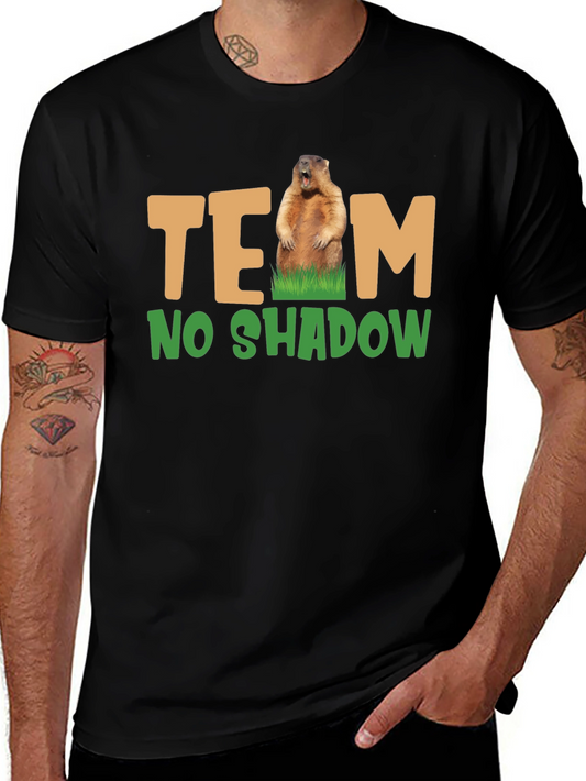 Team No Shadow Groundhog Day T-Shirt