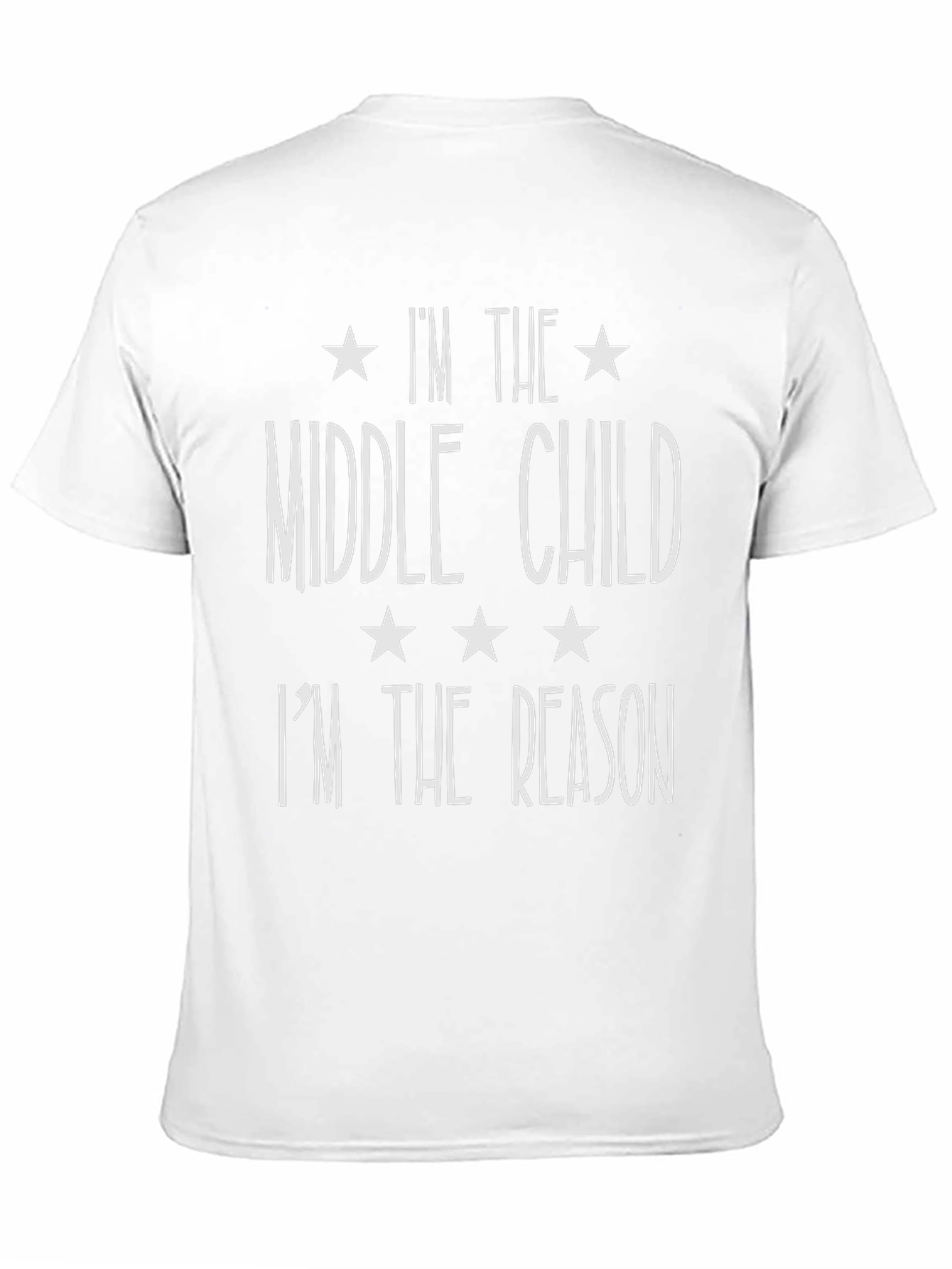 Middle Child T-Shirt - Im The Reason Funny Tee