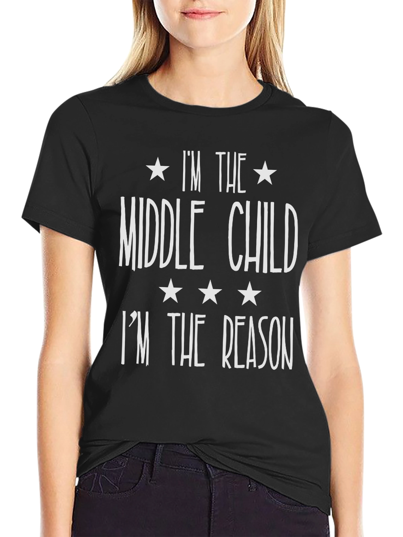 Middle Child T-Shirt - Im The Reason Funny Tee