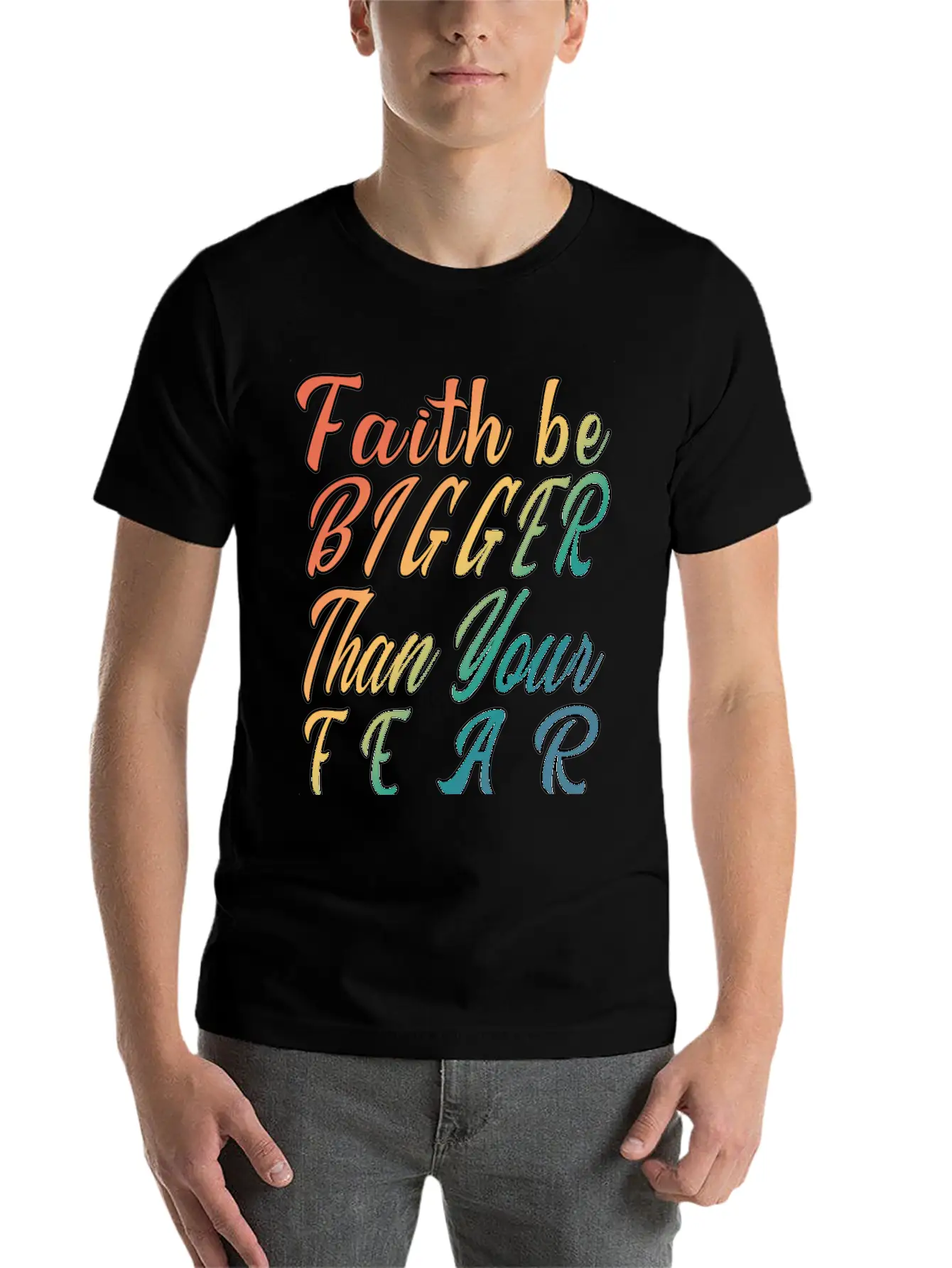 Faith Be Bigger Than Your Fear Stylish Everyday T-Shirt – Unisex Basic Cotton Tee