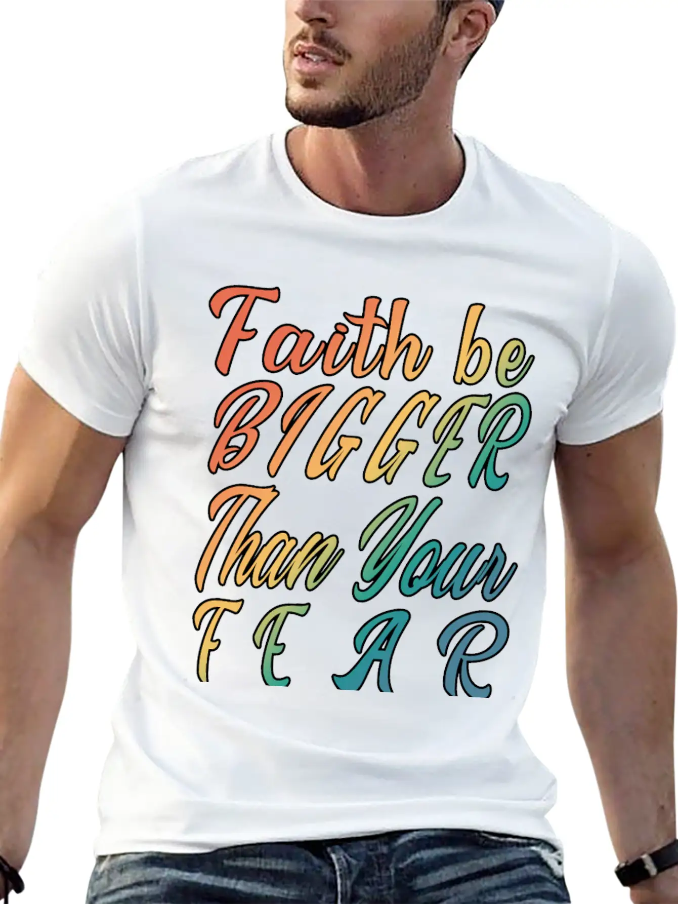 Faith Be Bigger Than Your Fear Stylish Everyday T-Shirt – Unisex Basic Cotton Tee