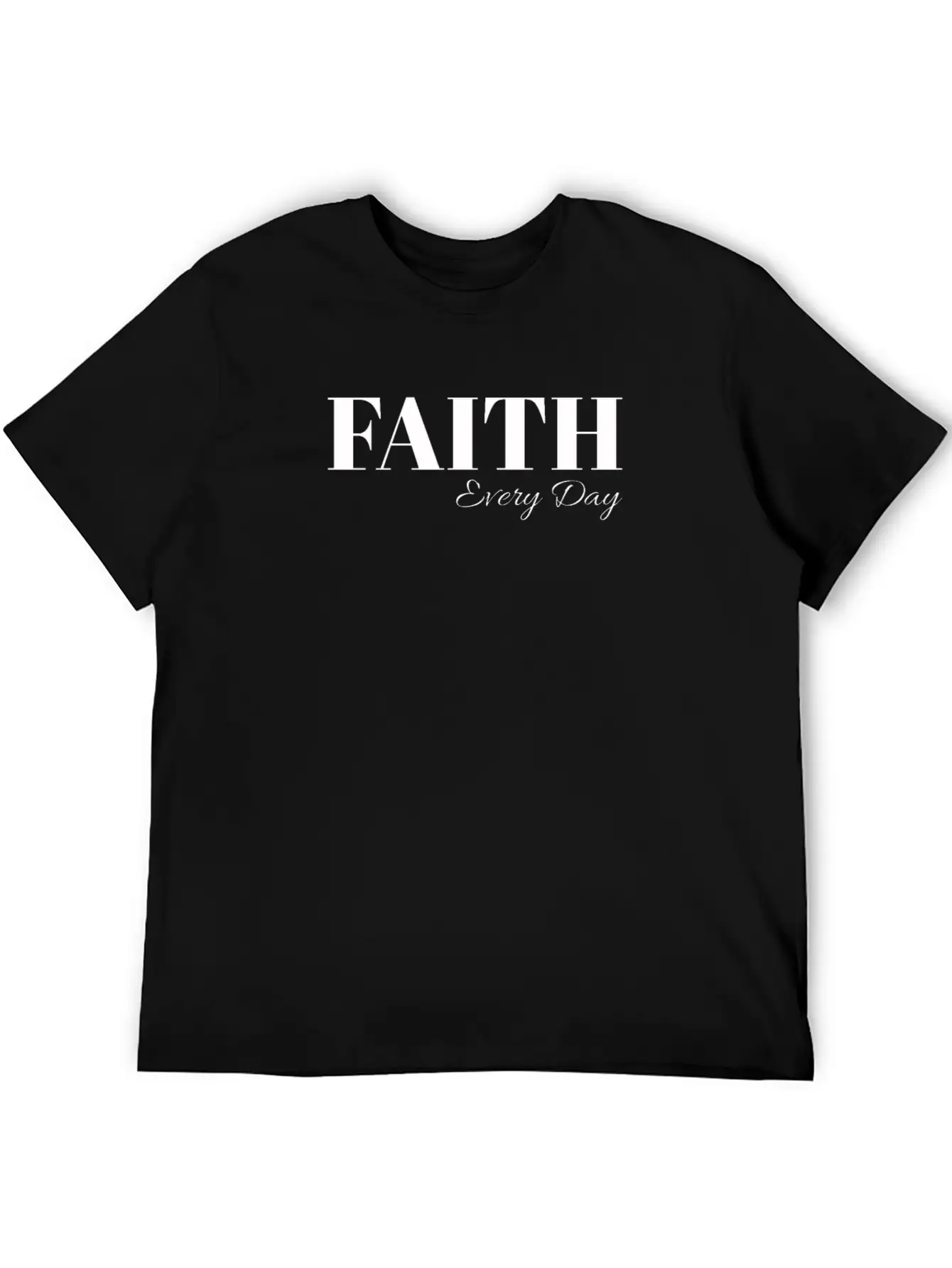 Faith Every Day, Gratitude, Grace, Charity, Inspir Unisex Short Sleeve Soft Cotton T-Shirt – Casual Everyday Wear