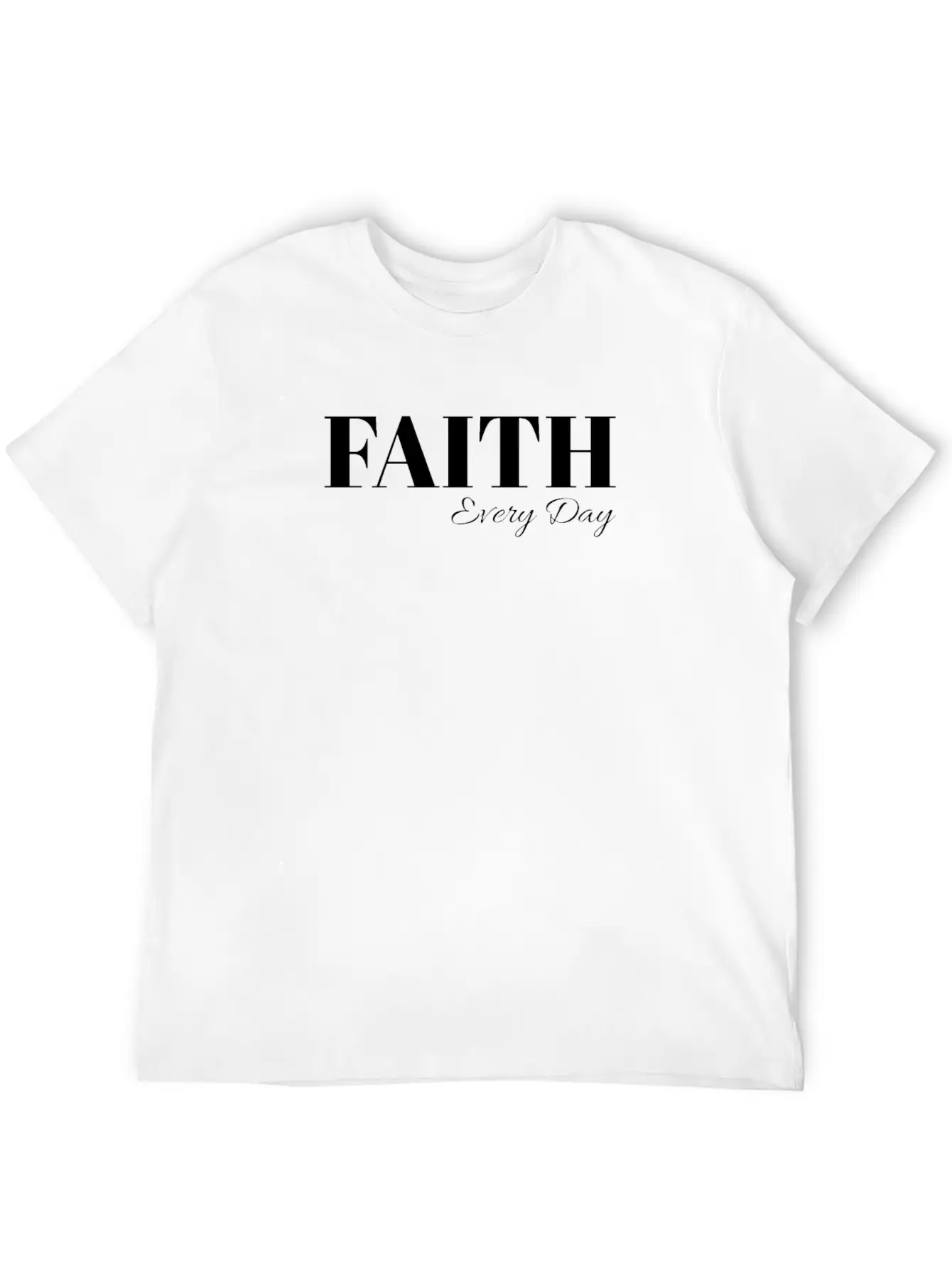 Faith Every Day, Gratitude, Grace, Charity, Inspir Unisex Short Sleeve Soft Cotton T-Shirt – Casual Everyday Wear