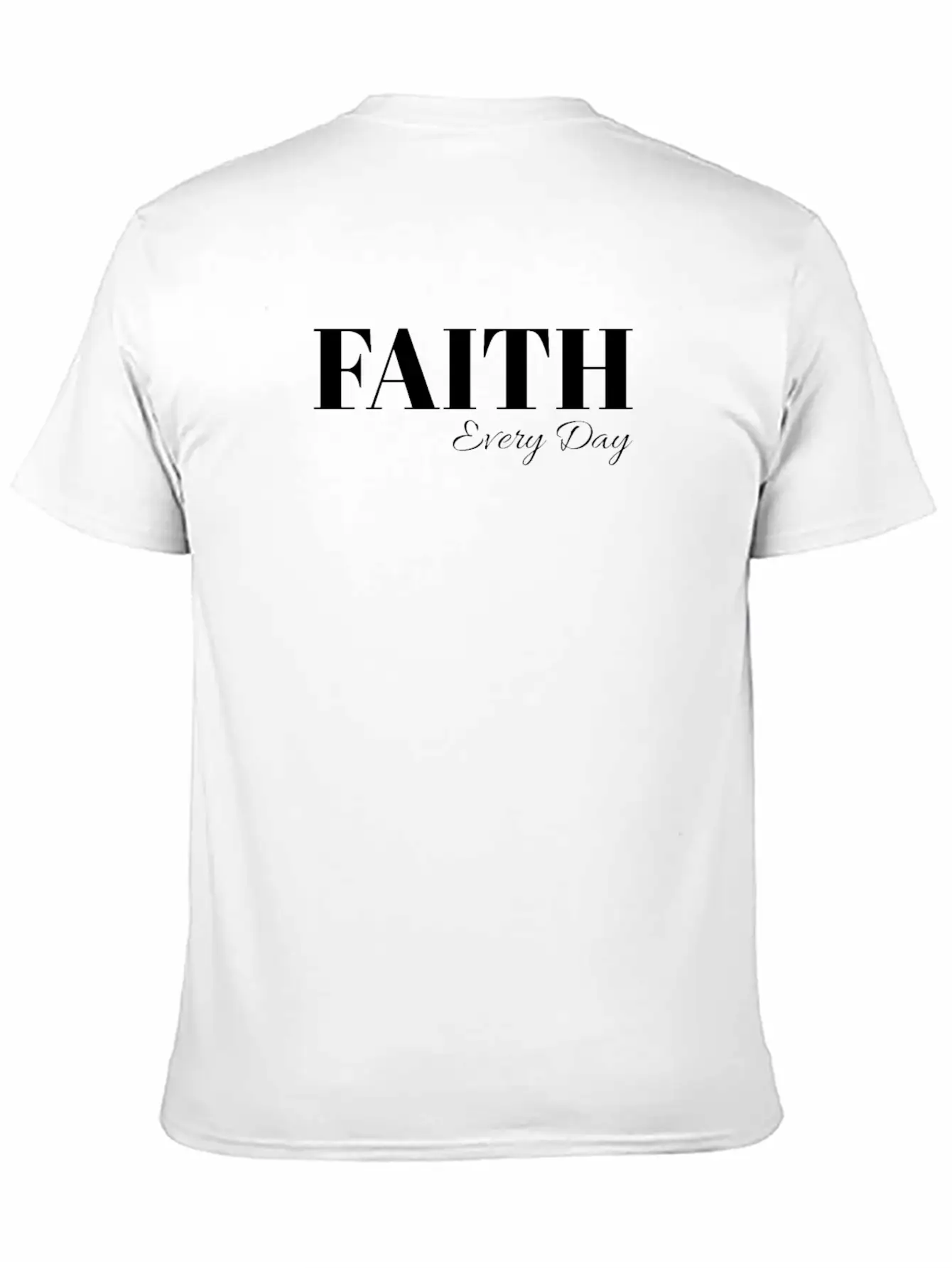 Faith Every Day, Gratitude, Grace, Charity, Inspir Unisex Short Sleeve Soft Cotton T-Shirt – Casual Everyday Wear