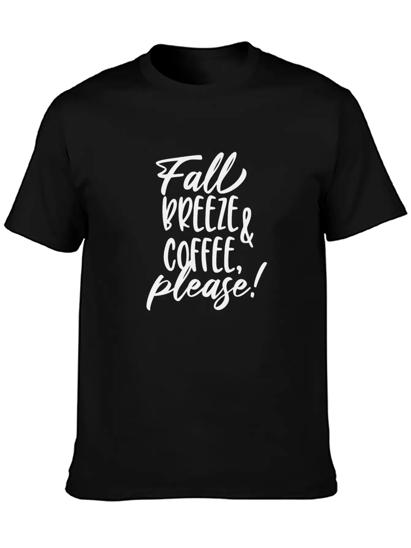 Fall Breeze And Coffee Please Typography Essential Unisex Summer Tee – Soft Cotton Casual Fit