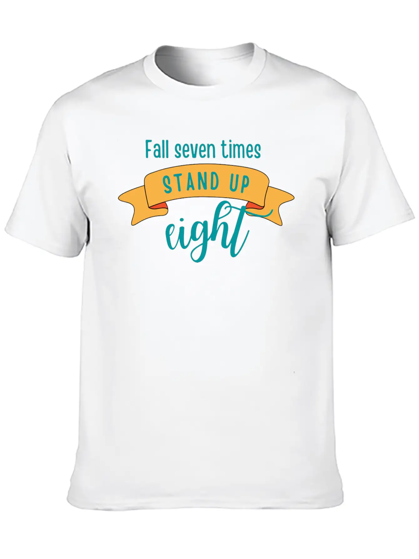 FALL SEVEN TIMES STAND UP EIGHT Stylish Everyday T-Shirt – Unisex Basic Cotton Tee