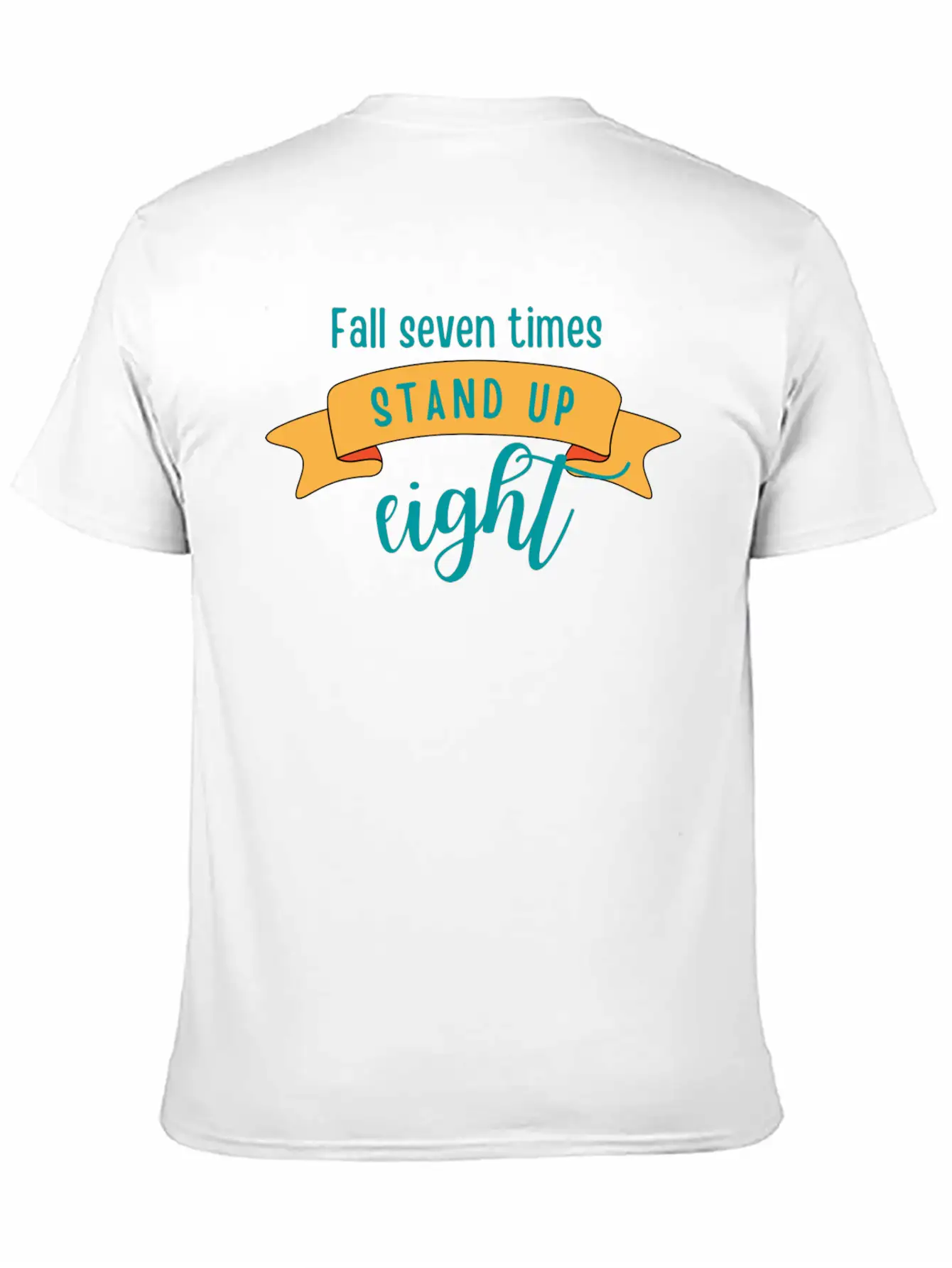 FALL SEVEN TIMES STAND UP EIGHT Stylish Everyday T-Shirt – Unisex Basic Cotton Tee
