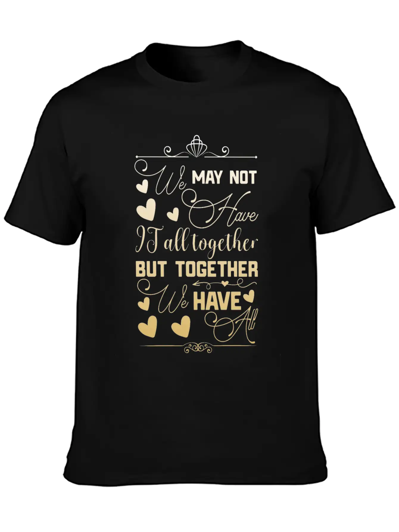 Family Reunion We May Not Have It All Unisex Short Sleeve Soft Cotton T-Shirt – Casual Everyday Wear