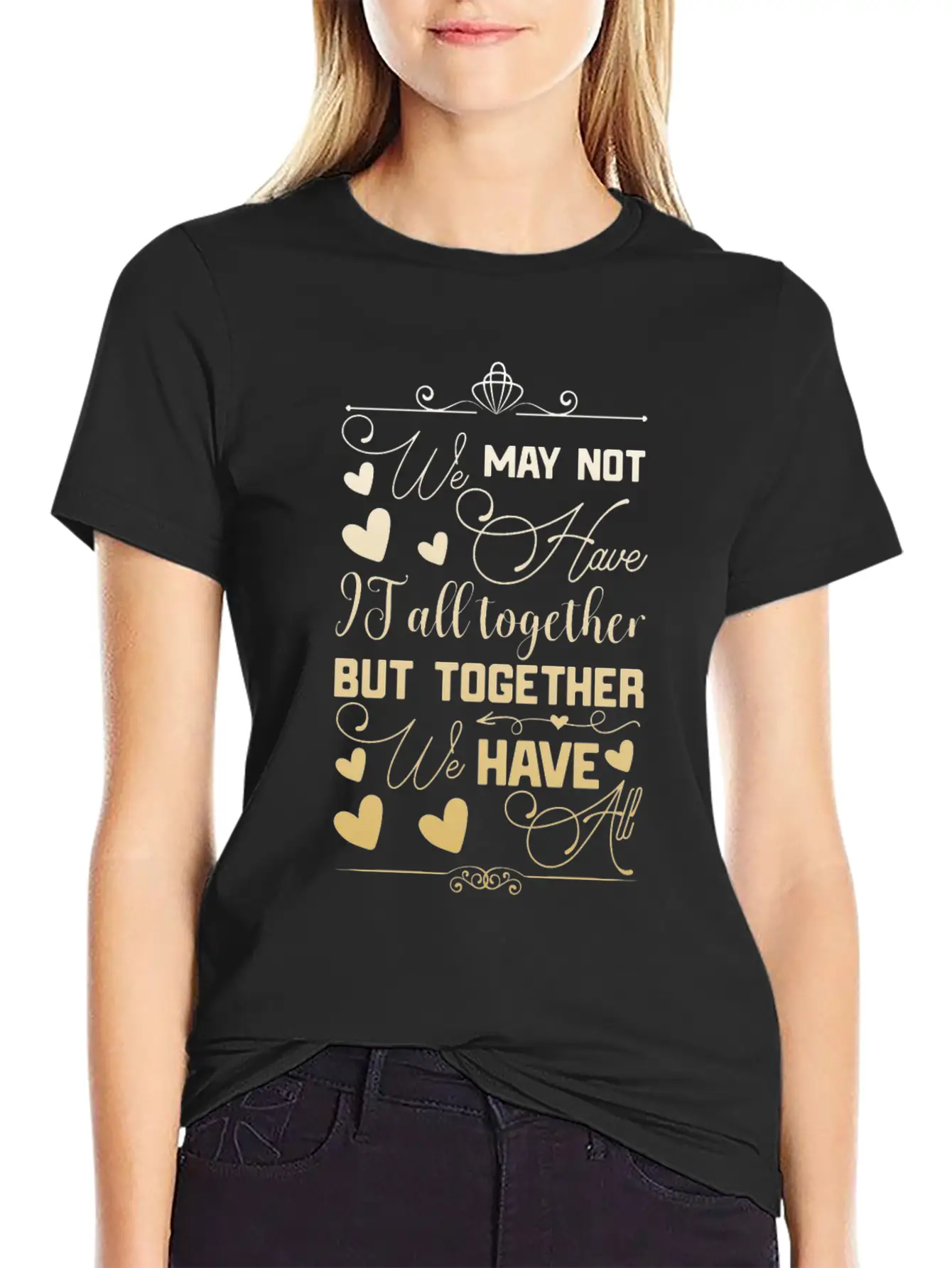 Family Reunion We May Not Have It All Unisex Short Sleeve Soft Cotton T-Shirt – Casual Everyday Wear