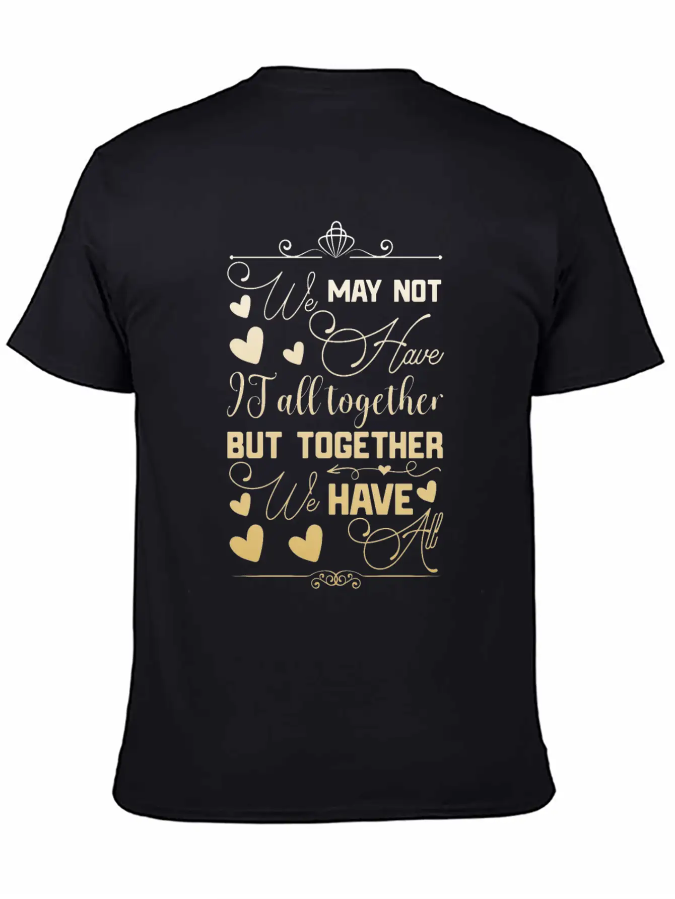 Family Reunion We May Not Have It All Unisex Short Sleeve Soft Cotton T-Shirt – Casual Everyday Wear