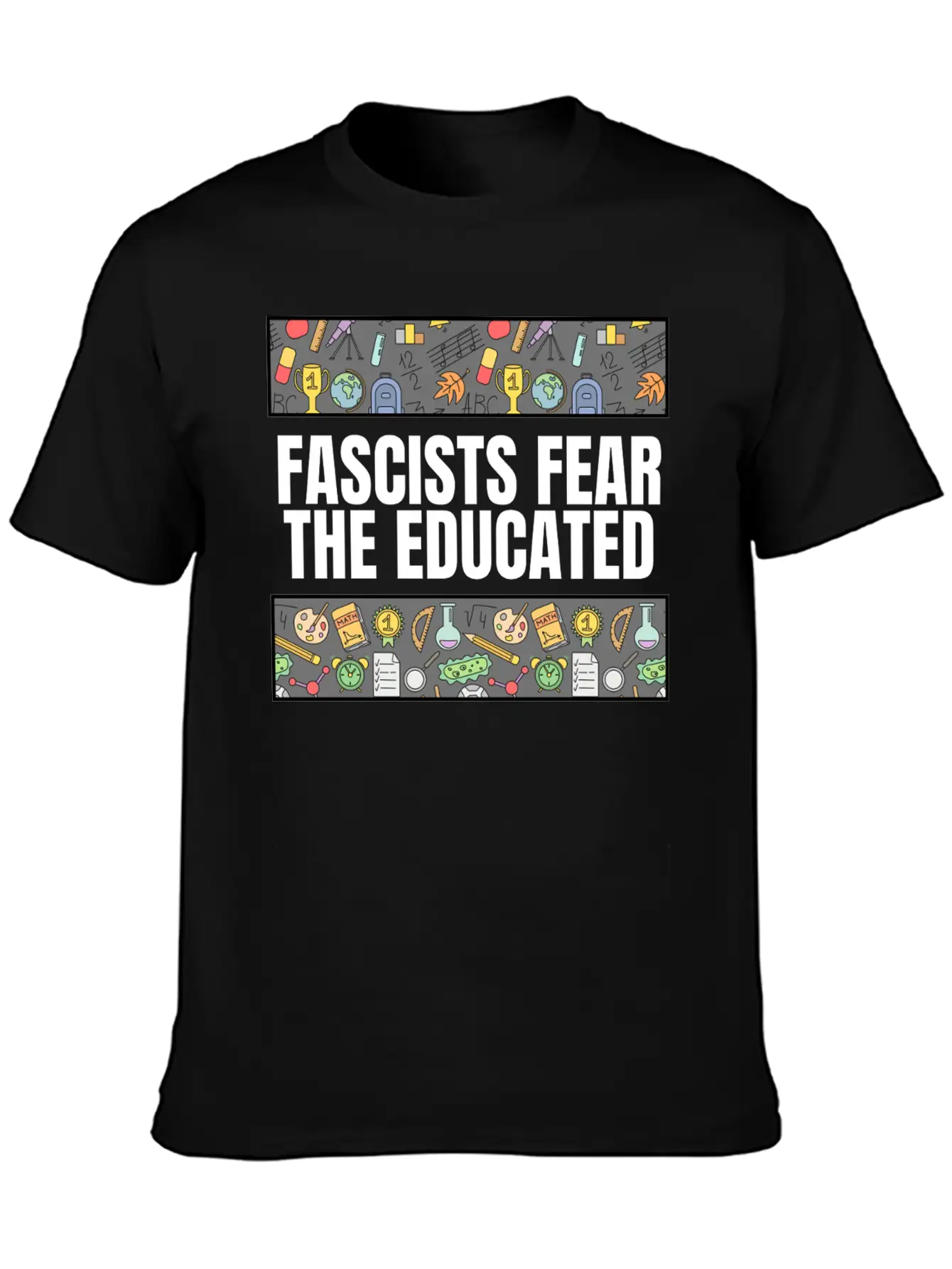 FASCISTS FEAR THE EDUCATED Basic Graphic T-Shirt – Daily Comfort In Soft Cotton