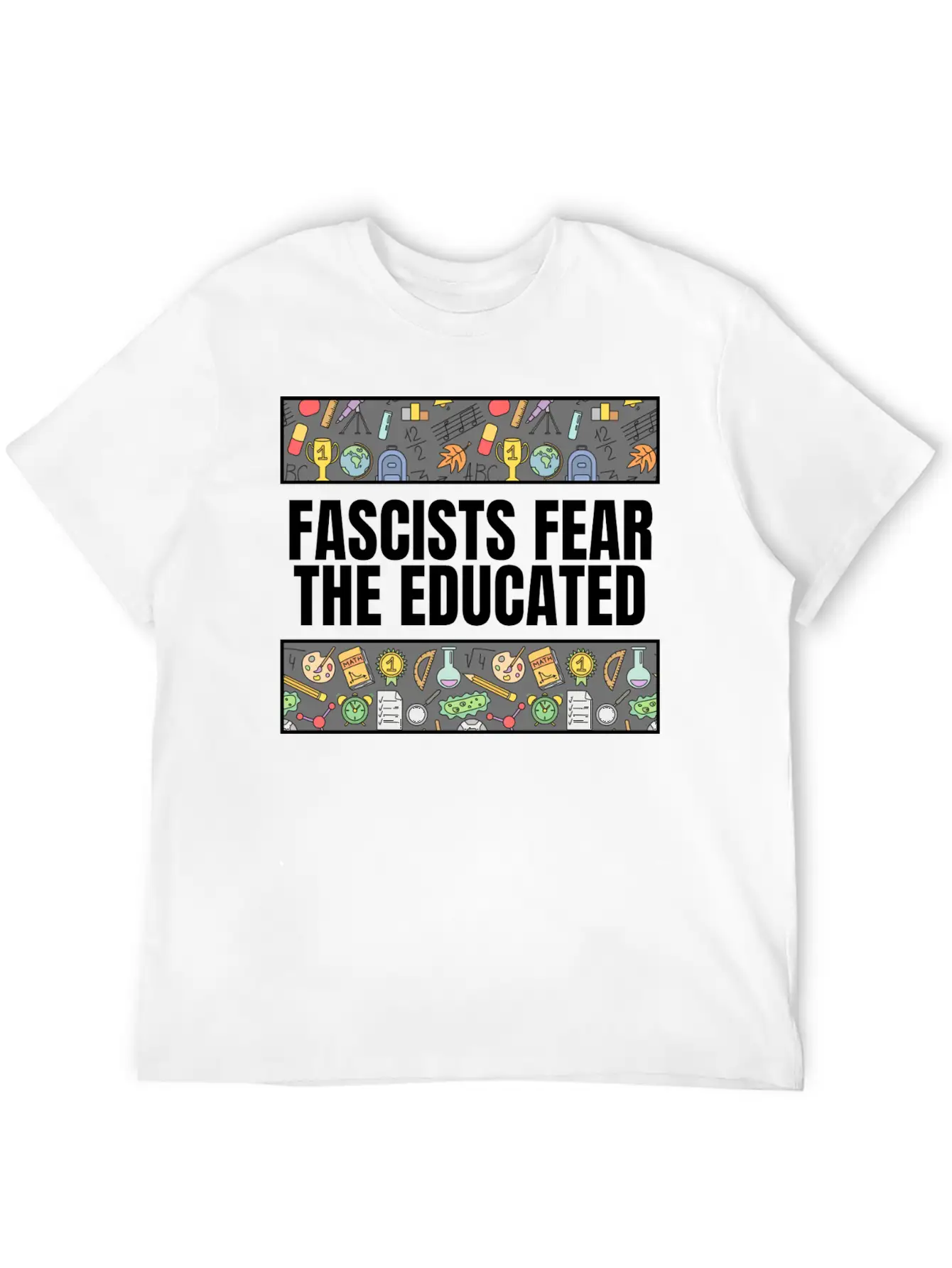FASCISTS FEAR THE EDUCATED Basic Graphic T-Shirt – Daily Comfort In Soft Cotton
