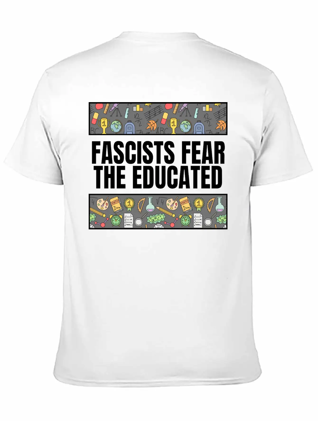 FASCISTS FEAR THE EDUCATED Basic Graphic T-Shirt – Daily Comfort In Soft Cotton